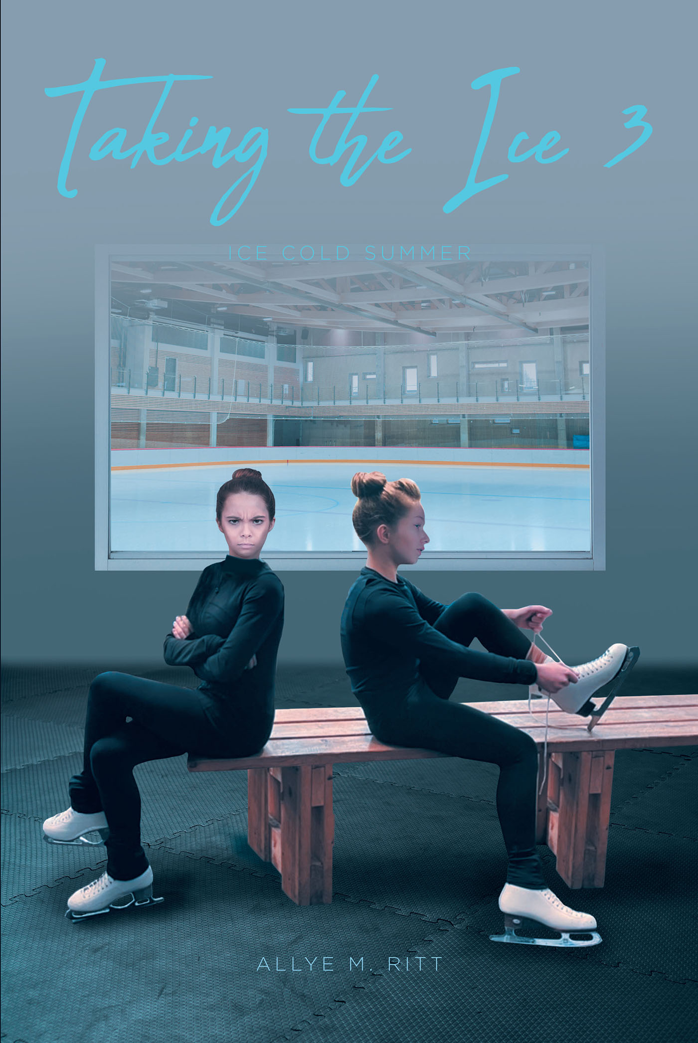 Author Allye M. Ritt’s New Book, "Taking the Ice 3: Ice Cold Summer," Follows a Young Figure Skater, Khalli, Who Clashes with a New Girl in Town Both on and Off the Ice