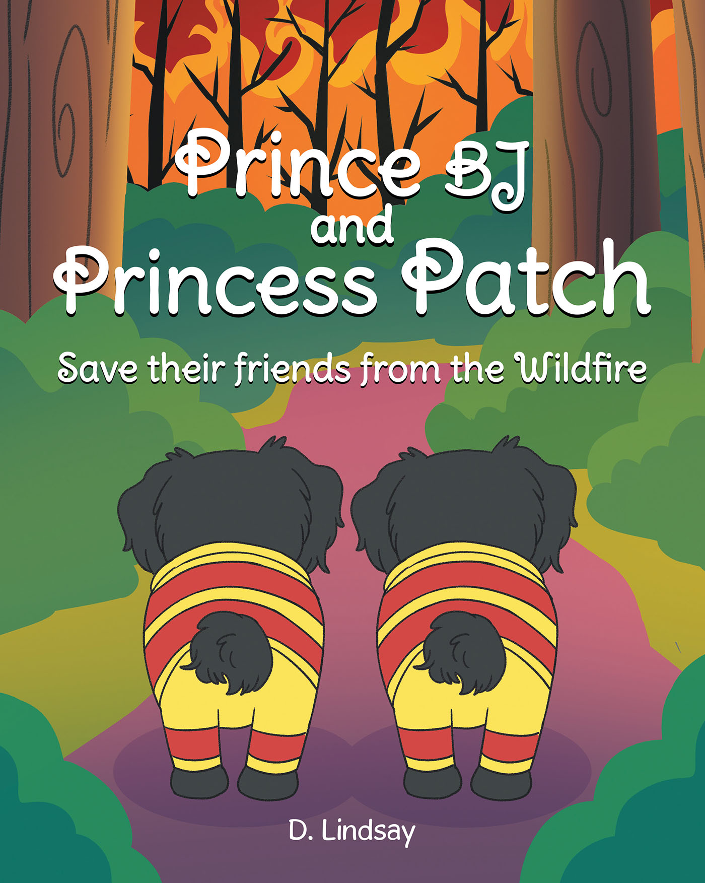 Author D. Lindsay’s New Book, “Prince BJ and Princess Patch Save their friends from the Wildfire” Follows Two Puppies Who Must Help to Put Out a Dangerous Wildfire