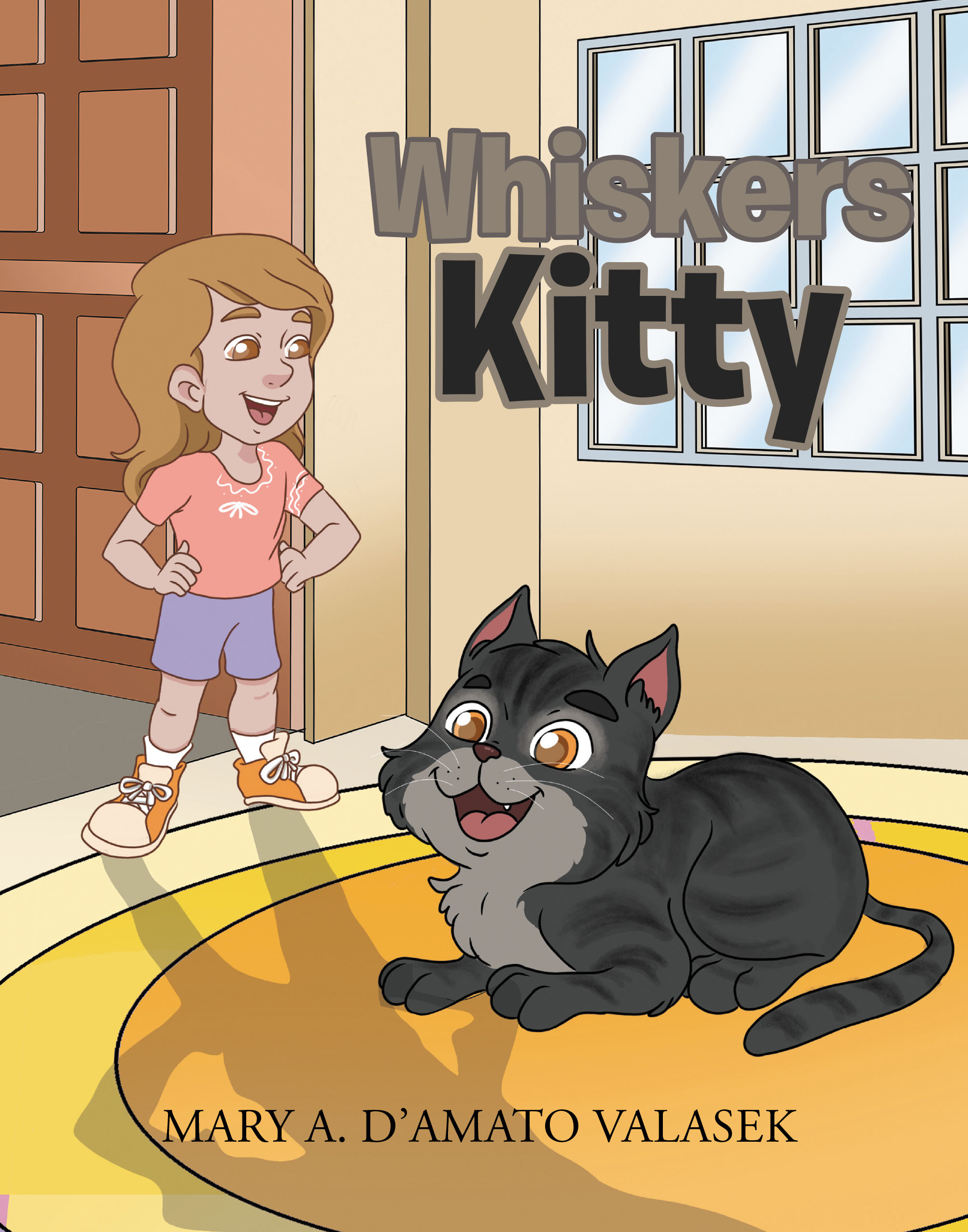 Author Mary A. D'Amato Valasek’s New Book, "Whiskers Kitty," is an Engaging Story That Centers Around a Young Girl Who Has One Simple Request for Her Kitten