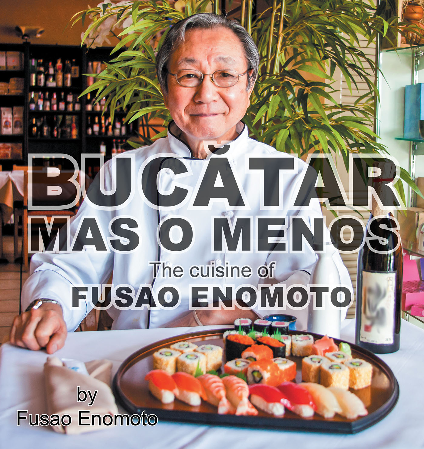 Author Fusao Enomoto’s New Book, “Bucatar Mas O Menos: The Cuisine of Fusao Enomoto,” Celebrates the Author’s 60 Years of Experience in the Culinary Arts