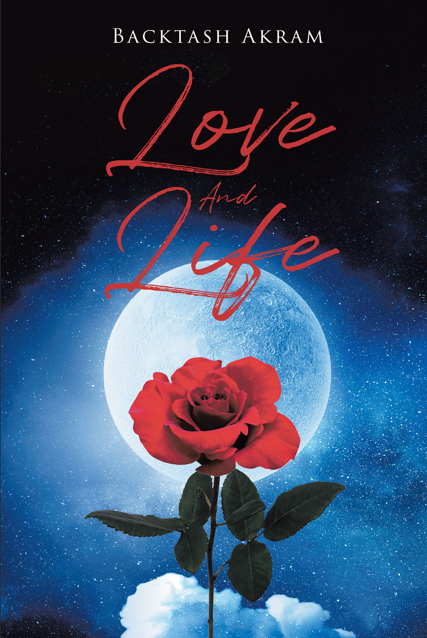 Author Backtash Akram’s New Book, "Love and Life," is a Thought-Provoking Compilation of Observations of the World, Told Through the Author's Gift of Poetry