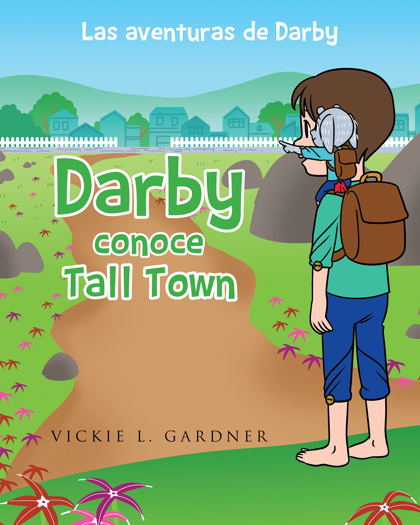 Author Vickie L. Gardner’s New Book, “Las aventuras de Darby: Darby conoce Tall Town,” is an Adventure Story That Teaches Children About the Importance of Helping Others