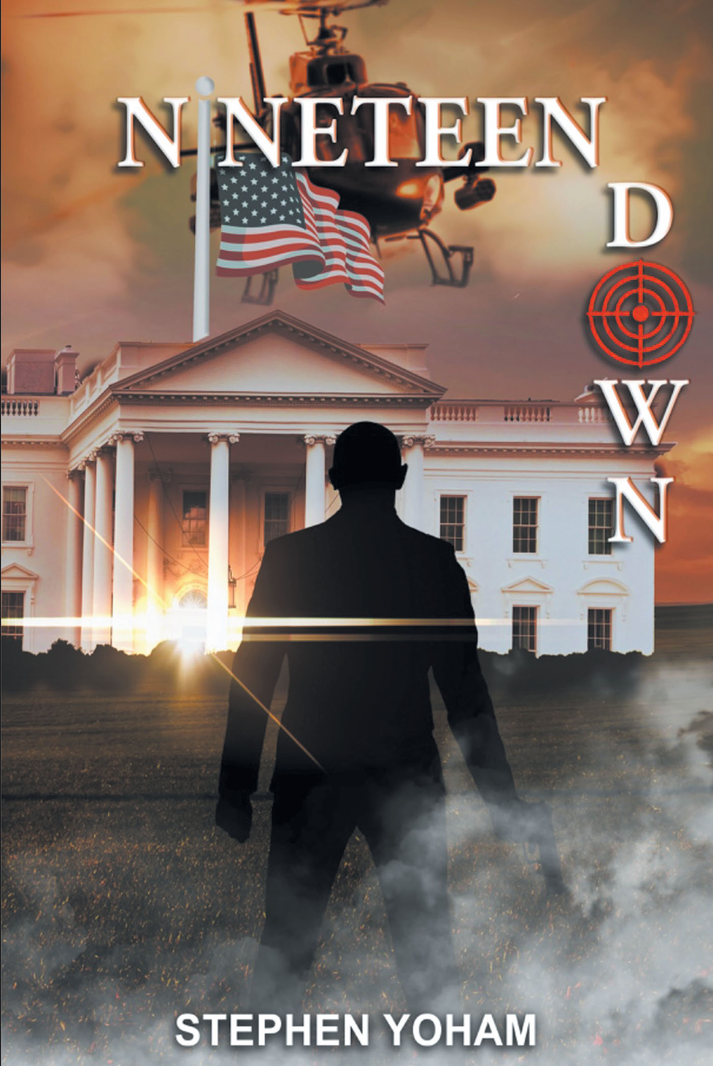 Author Stephen Yoham’s New Book, "Nineteen Down," is a Captivating Story That Follows a Secret Service Agent as He Protects the President from an Attempted Assassination