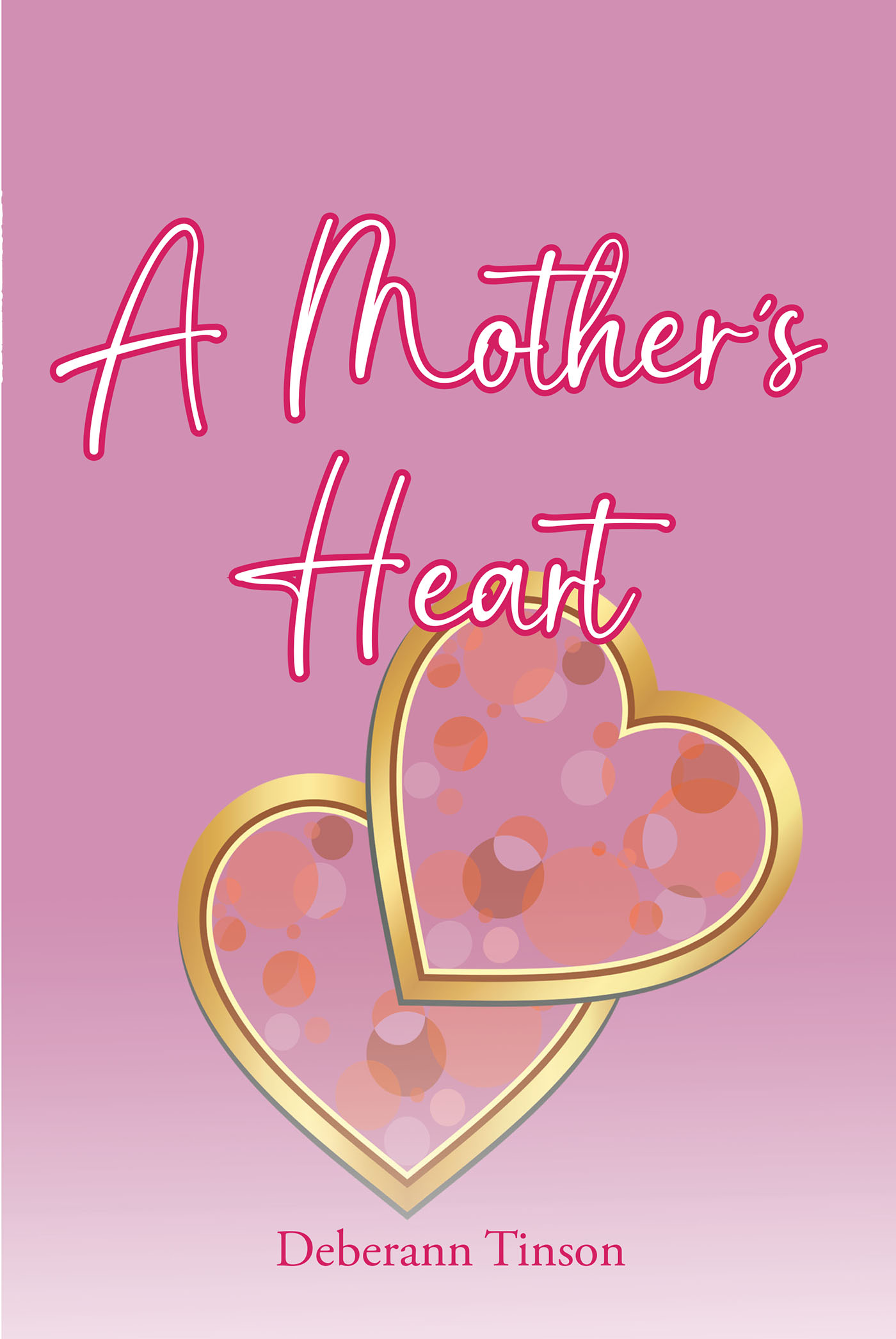 Deberann Tinson’s Newly Released "A Mother’s Heart" is a Powerful, Multigenerational Family History That Explores the Power of a Mother’s Love