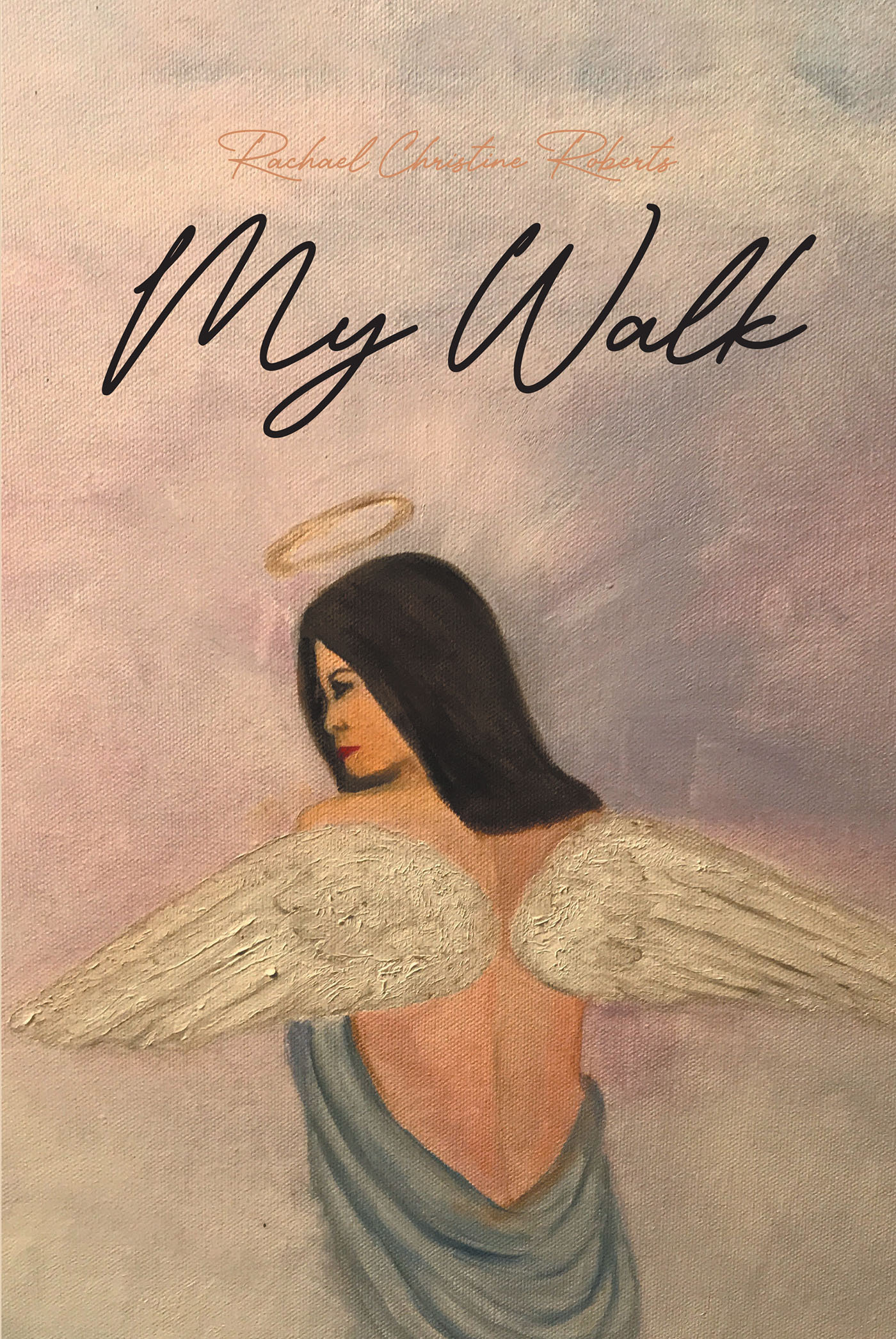 Rachael Christine Roberts’s Newly Released "My Walk" is a Compelling Personal Account of a Spiritual Journey