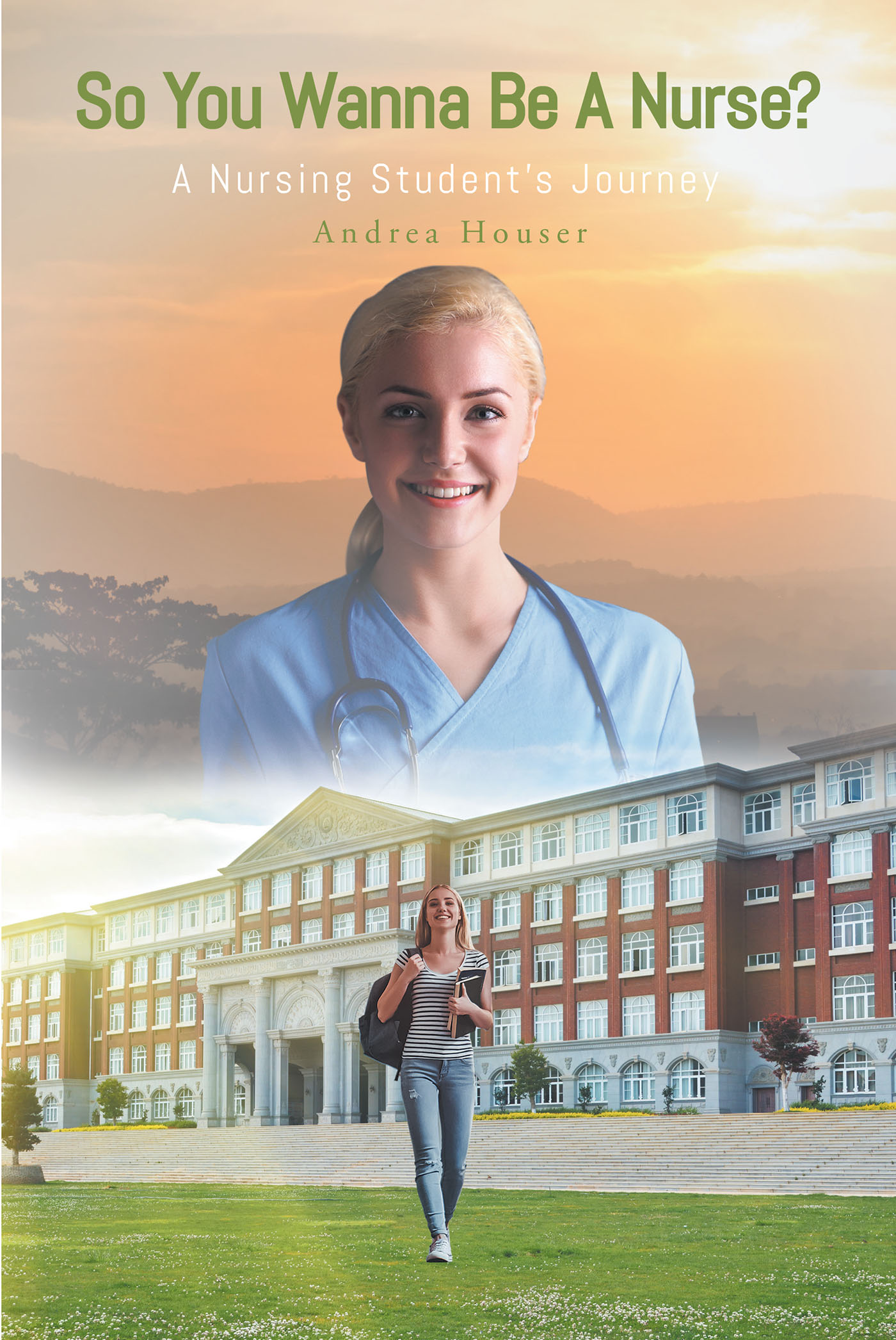 Andrea Houser’s Newly Released “So You Wanna Be A Nurse?” is a Compelling Fiction That Will Have Readers Racing to See What Awaits a Lost Young Woman