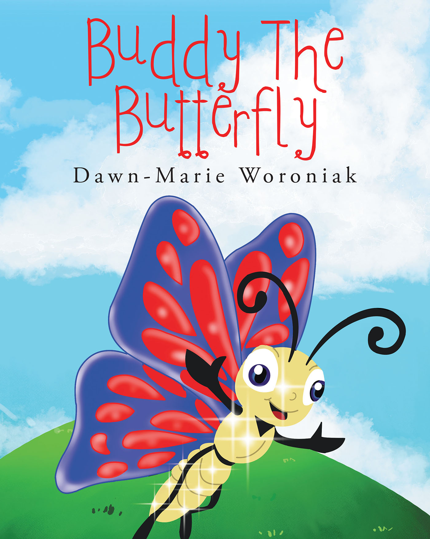 Dawn-Marie Woroniak’s Newly Released "Buddy the Butterfly" is a Delightful Tale of Valuable Lessons of Faith for Upcoming Generations
