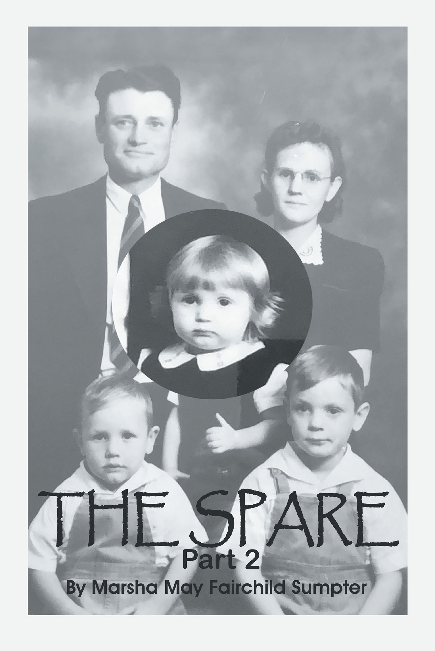 Author Marsha May Fairchild Sumpter’s New Book, "The Spare: Part 2," is the Riveting Continuation of the Author’s Revealing, Emotionally Raw Autobiography