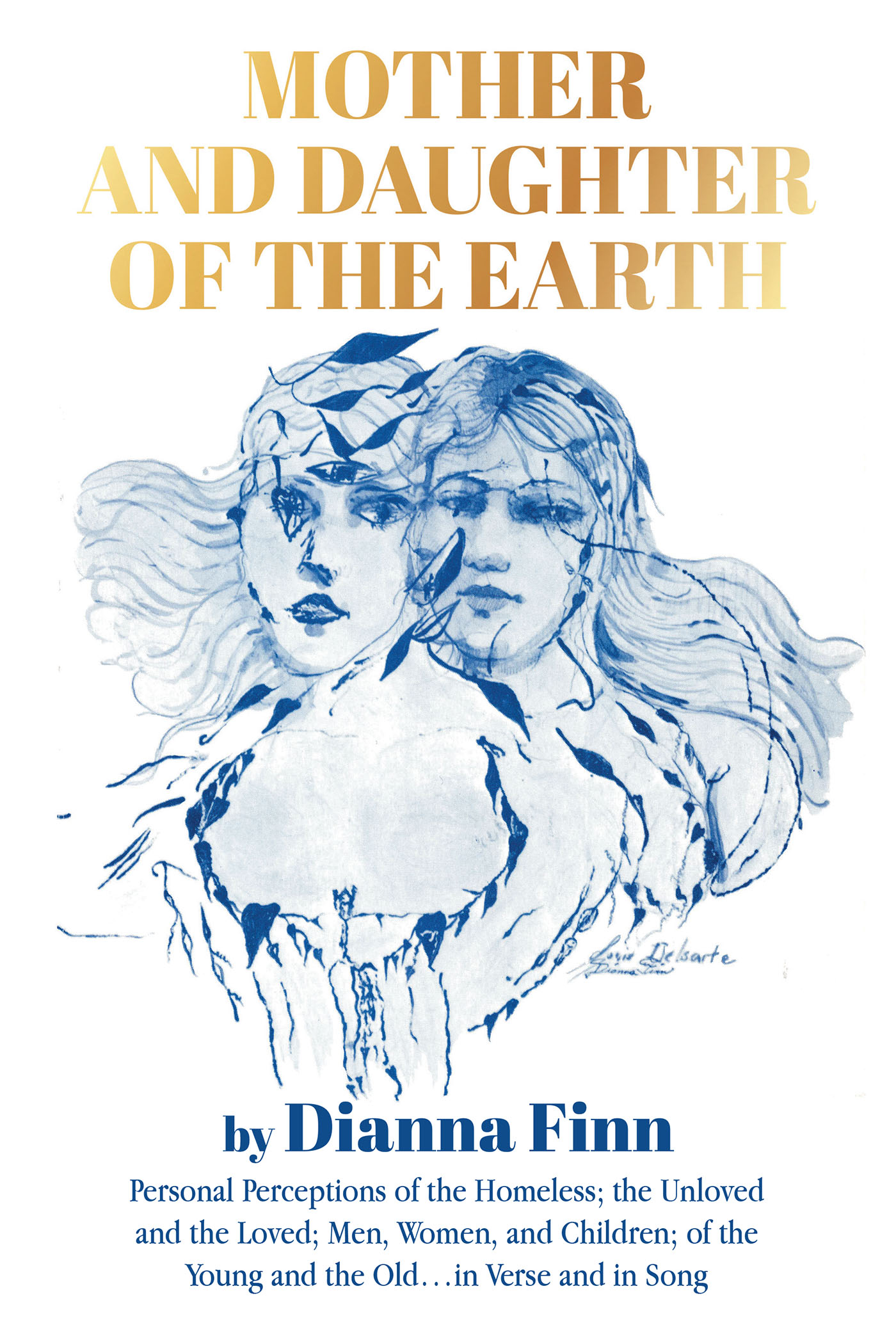 Author Dianna Finn’s Book, "Mother and Daughter of the Earth," is an Assortment of Poems Designed to Awaken Readers to the Evils of the World and Rise Above Them