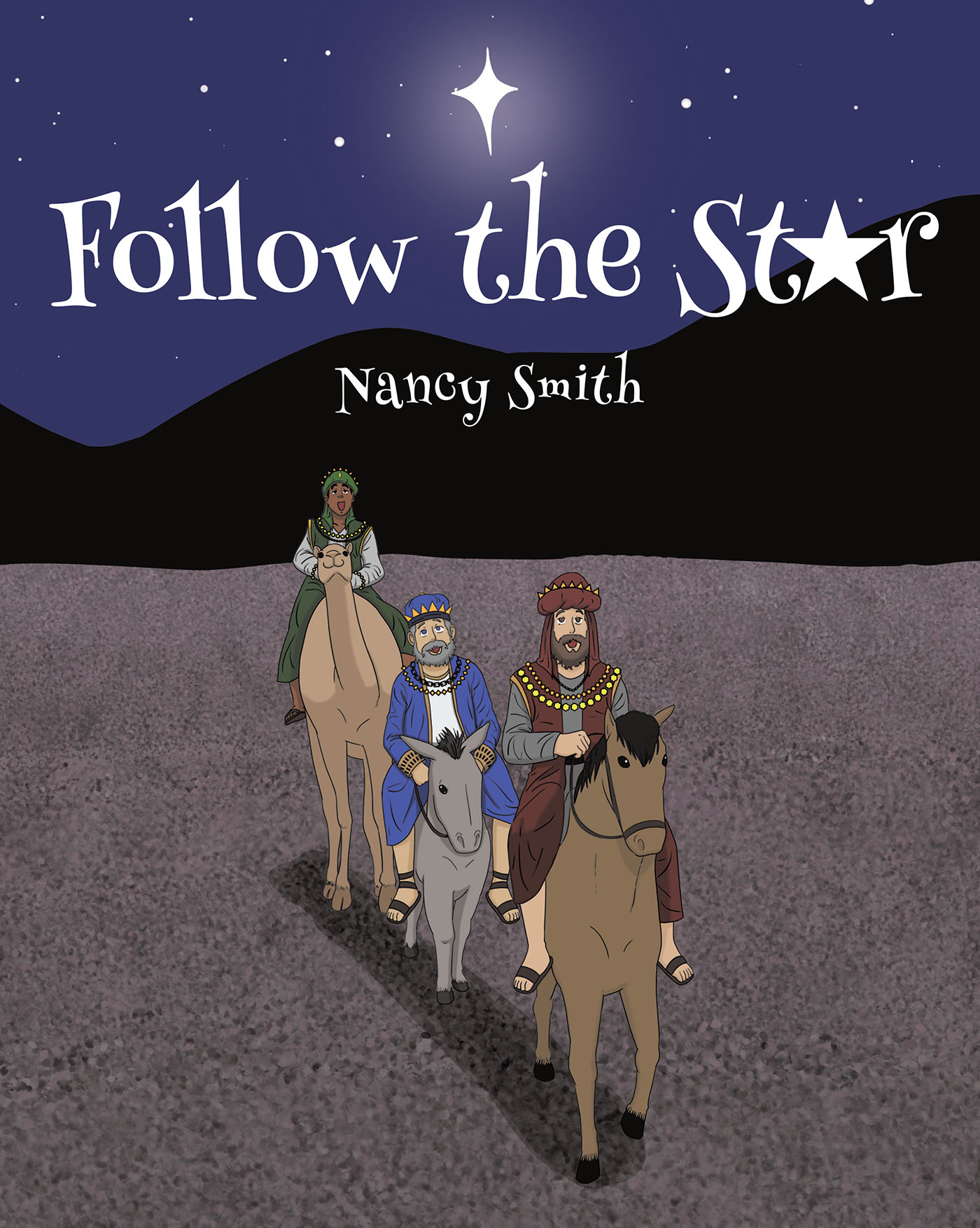 Author Nancy Smith’s New Book, "Follow the Star," Retells the Events Surrounding Jesus's Birth to Help Young Readers Learn All About How the Messiah Came to Earth