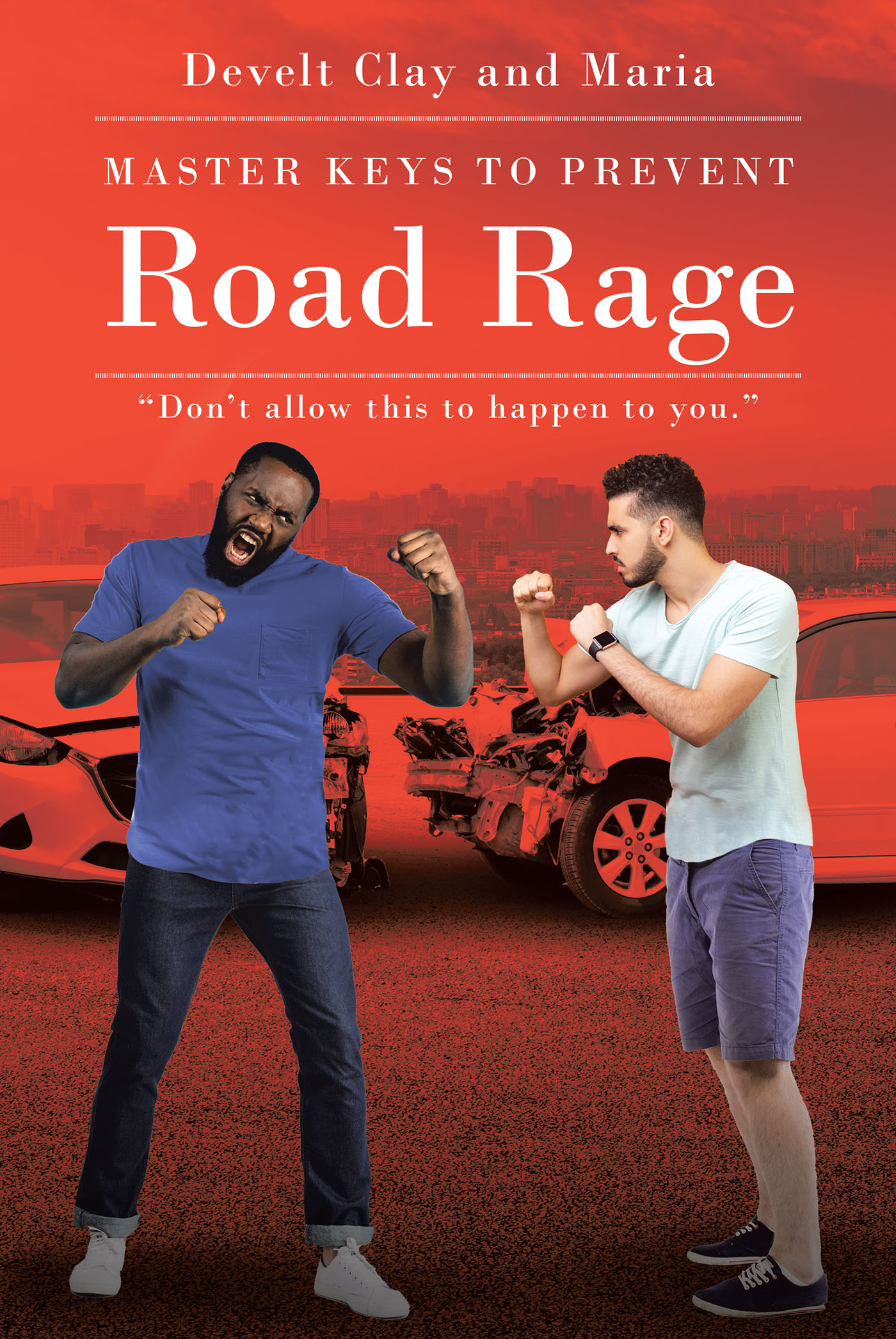 Authors Develt Clay and Maria’s New Book "Master Keys to Prevent Road Rage" Explores the Key Steps Required to Helping Drivers of All Vehicles Master and Avoid Road Rage