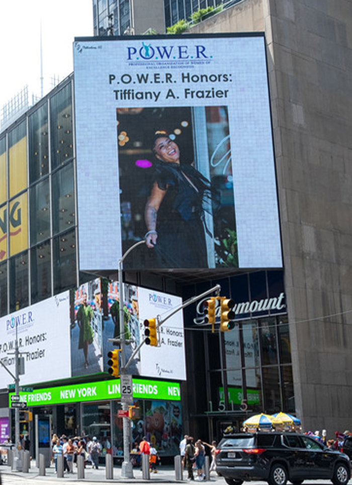 Tiffiany A. Frazier Showcased on Famous Times Square Billboards in New York City by P.O.W.E.R. - Professional Organization of Women of Excellence Recognized