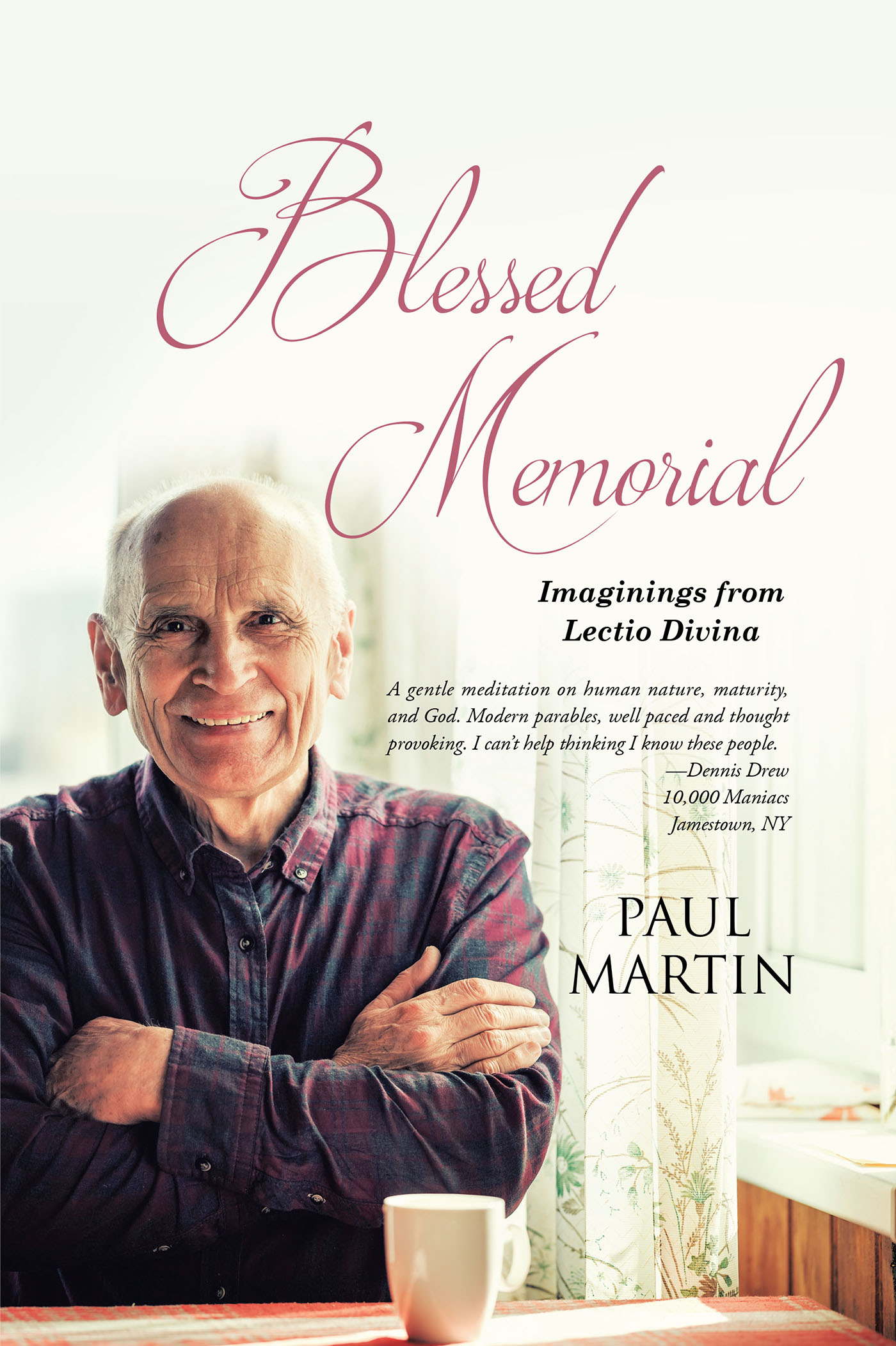 Author Paul Martin’s Book, "Blessed Memorial: Imaginings from Lectio Divina," is a Deeply Moving Exploration of the Human Condition Amid the Vicissitudes of Modern Life