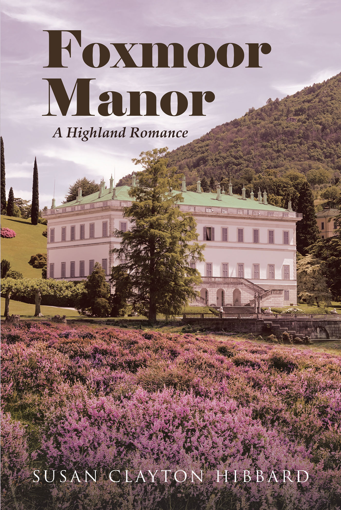 Author Susan Clayton Hibbard’s New Book, "Foxmoor Manor: A Highland Romance," is a Spellbinding Novel and an Otherworldly Love Story for the Ages