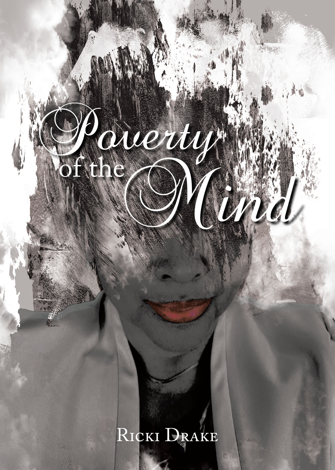 Ricki Drake’s Newly Released "Poverty of the Mind" is a Compelling Autobiographical Work That Raises Awareness of the Lasting Effects of Abuse