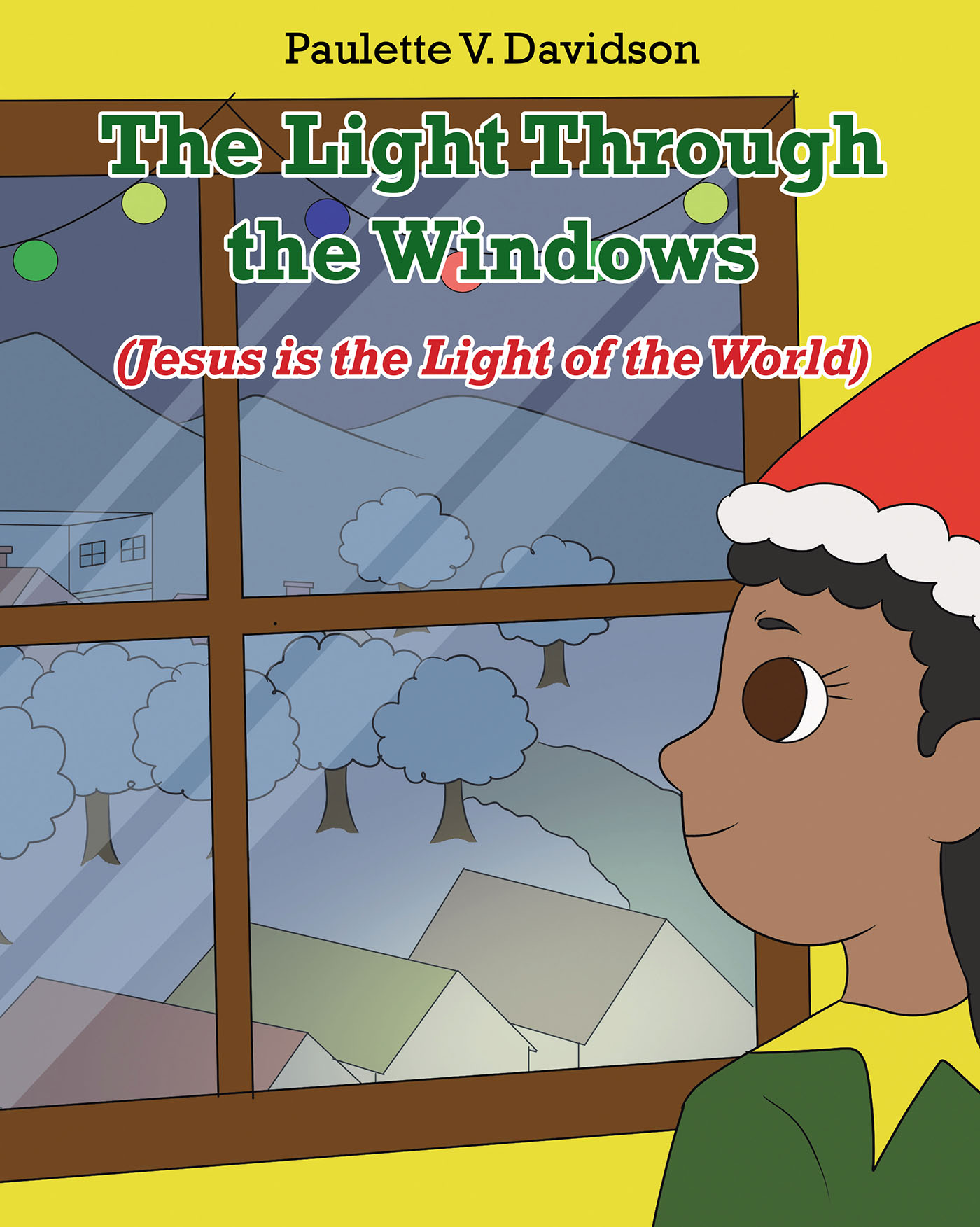 Paulette V. Davidson’s Newly Released “The Light Through the Windows (Jesus is the Light of the World)” is a Sweet Tale of Christmas Adventure