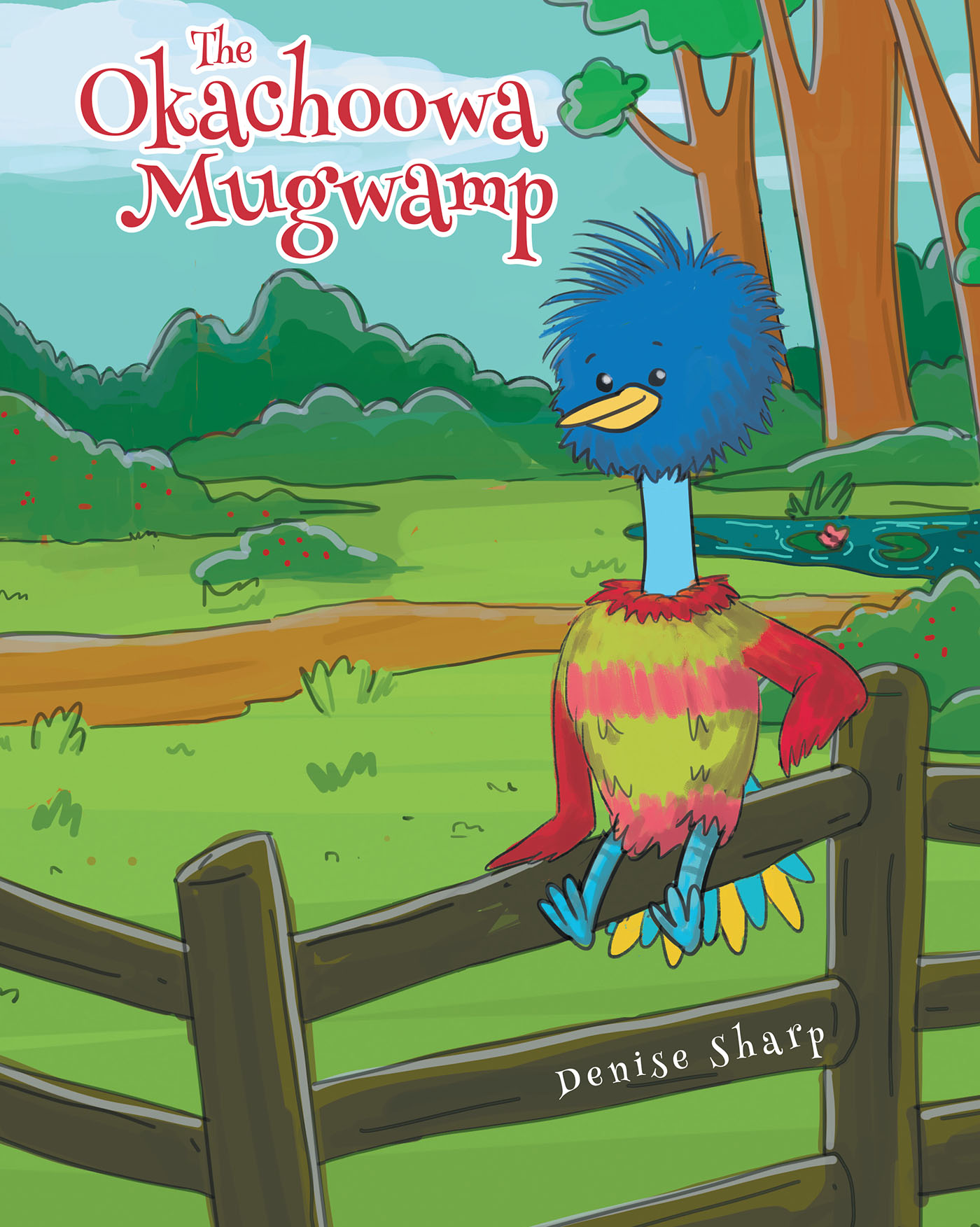 Denise Sharp’s Newly Released "The Okachoowa Mugwamp" is a Fun Tale of Friendship and Fun Between a Little Girl and a Comical Creature