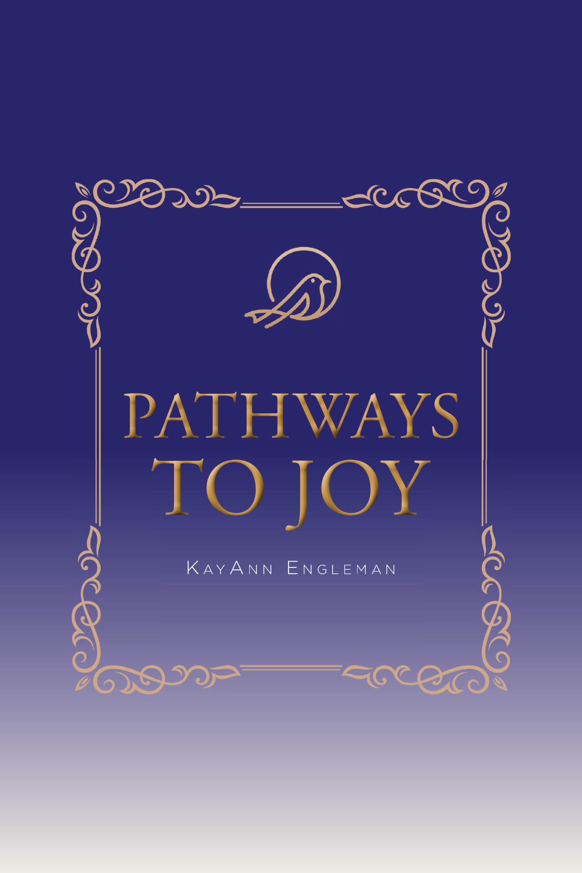 KayAnn Engleman’s Newly Released “Pathways to Joy” is a Reflective Resource for Spiritual Growth Through Focused Journal Prompts