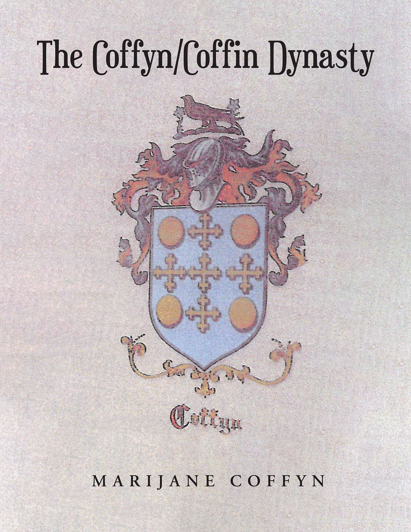 Marijane Coffyn’s Newly Released "The Coffyn/Coffin Dynasty" is a Fascinating Genealogical Study of a Prolific and Impressive Family