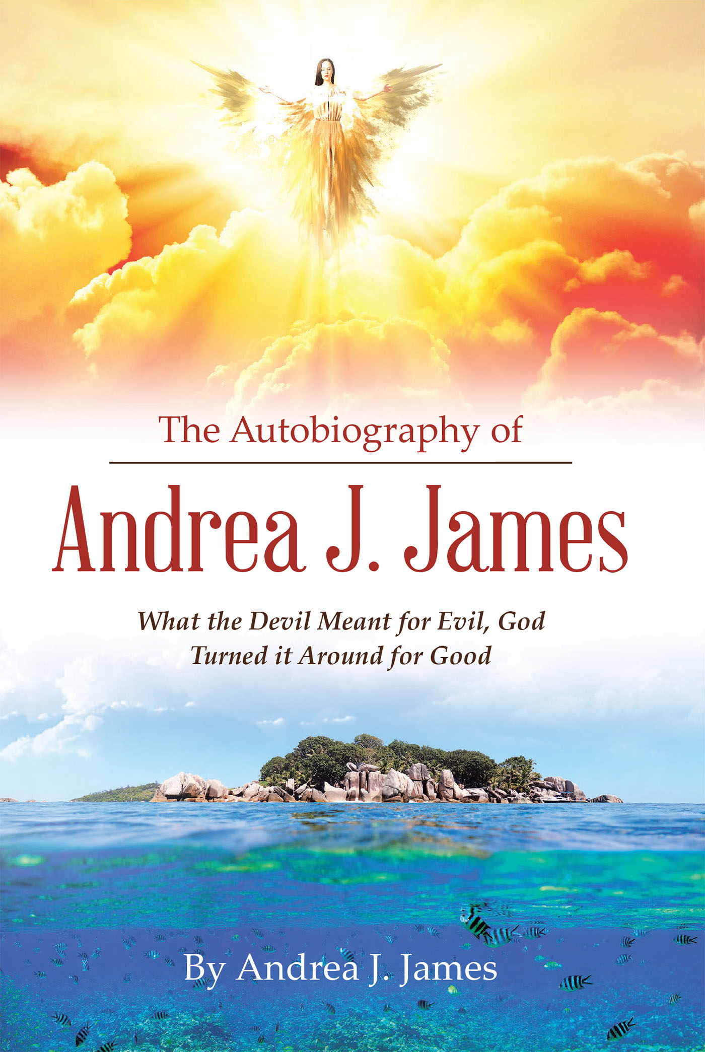Author Andrea J. James’s New Book, "The Autobiography of Andrea J. James," Reveals How God Helped the Author Change the Trajectory of Her Life Before It Was Too Late