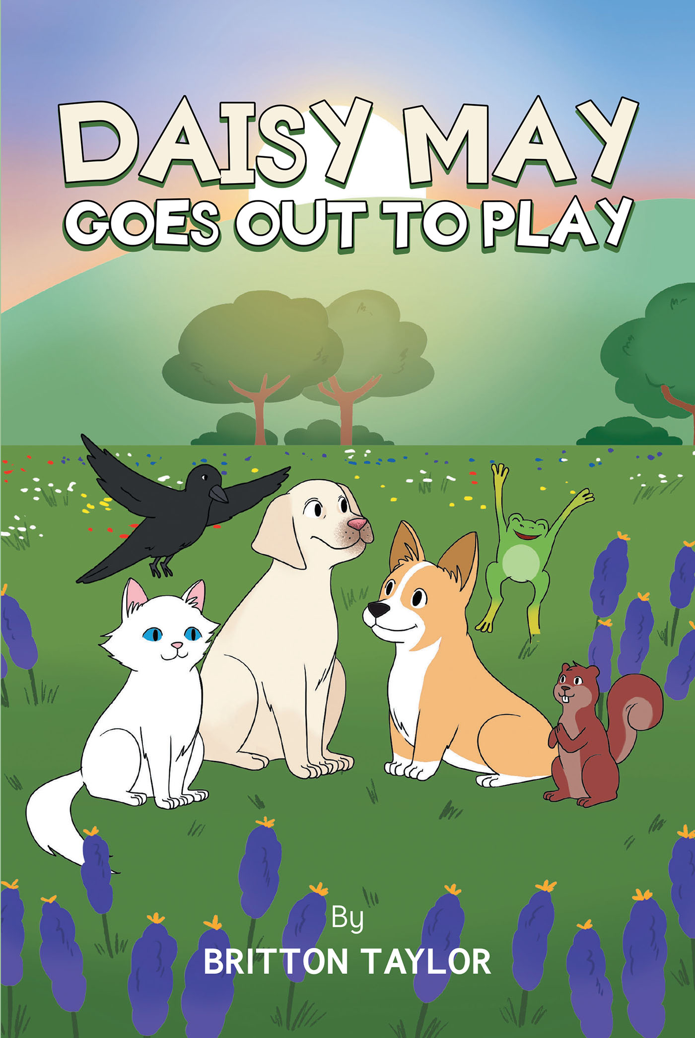Author Britton Taylor’s New Book, “Daisy May Goes Out to Play,” is a Captivating Children’s Story That Celebrates the Importance of Friendship