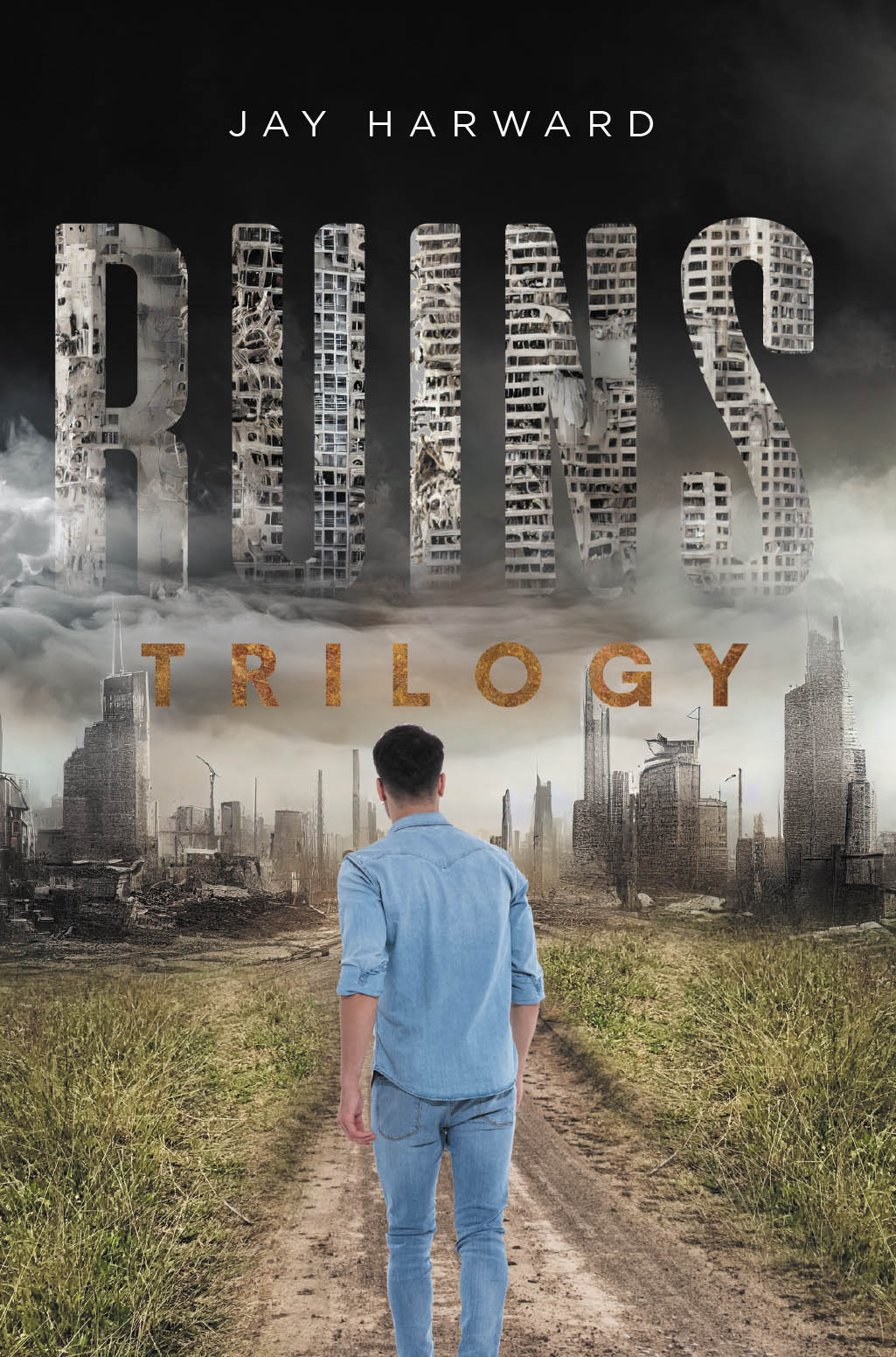 Author Jay Harward’s New Book, "Ruins: Trilogy," Presents Three Stories That Follow the Trials and Tribulations of Three Men During the Various Times in a City’s Downfall