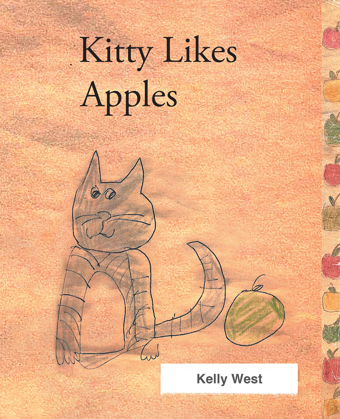 Kelly West’s Newly Released "Kitty Likes Apples" is a Delightful and Lighthearted Story of a Special Cat with a Taste for Apples