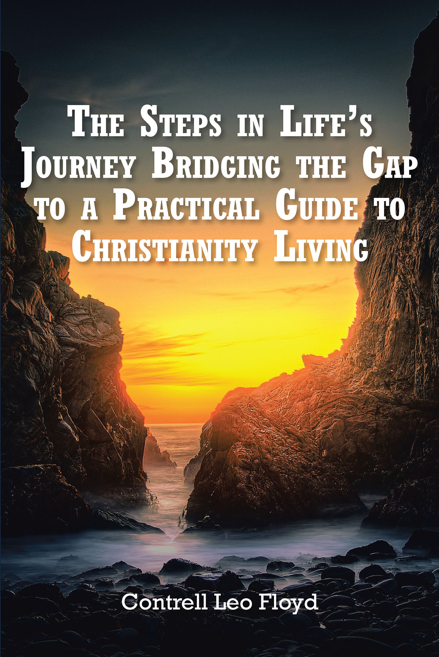 Contrell Leo Floyd’s Newly Released “The Steps in Life’s Journey Bridging the Gap to a Practical Guide to Christianity Living” is an Engaging Memoir