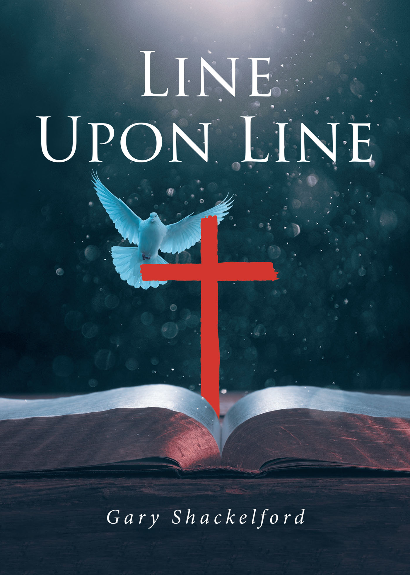 Gary Shackelford’s Newly Released “LINE UPON LINE” is a Thoughtful Discussion of Often Misunderstood Scripture
