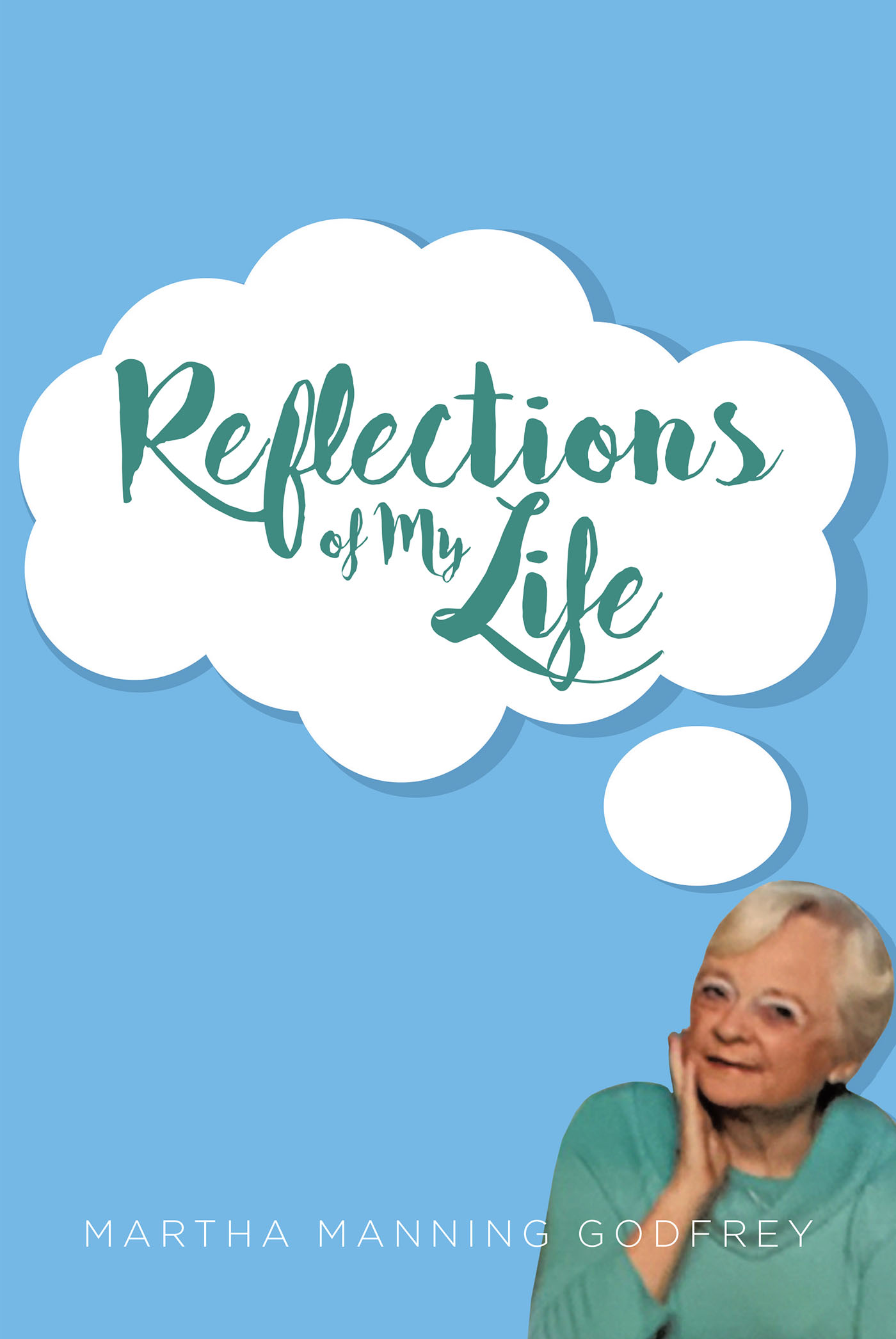 Martha Manning Godfrey’s Newly Released “Reflections of My Life” is a Thoughtful Reflection on Key Moments of Challenge and Blessing