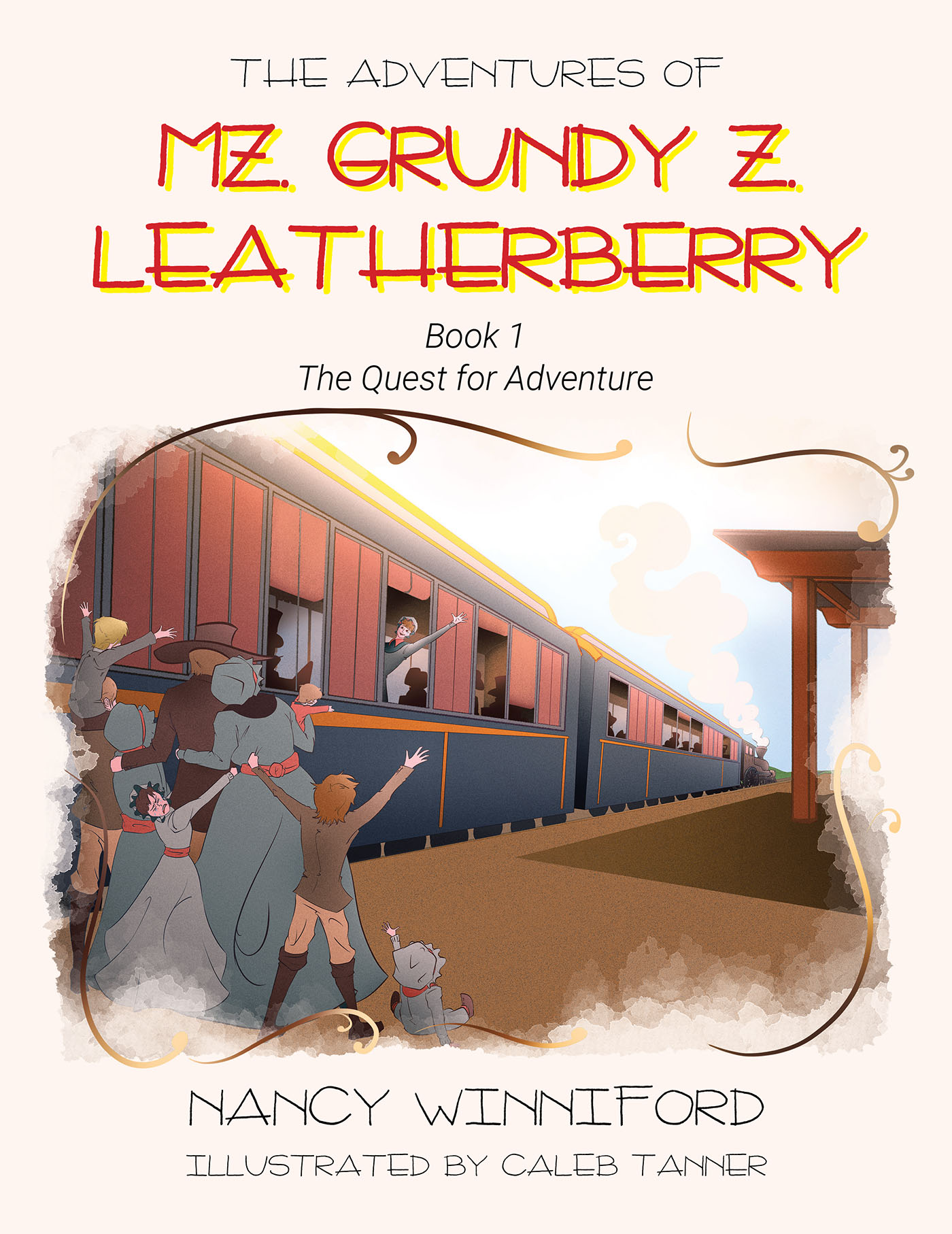 Nancy Winniford’s Newly Released “The Adventures of Mz. Grundy Z. Leatherberry: Book 1 The Quest for Adventure” is a Charming Historical Fiction
