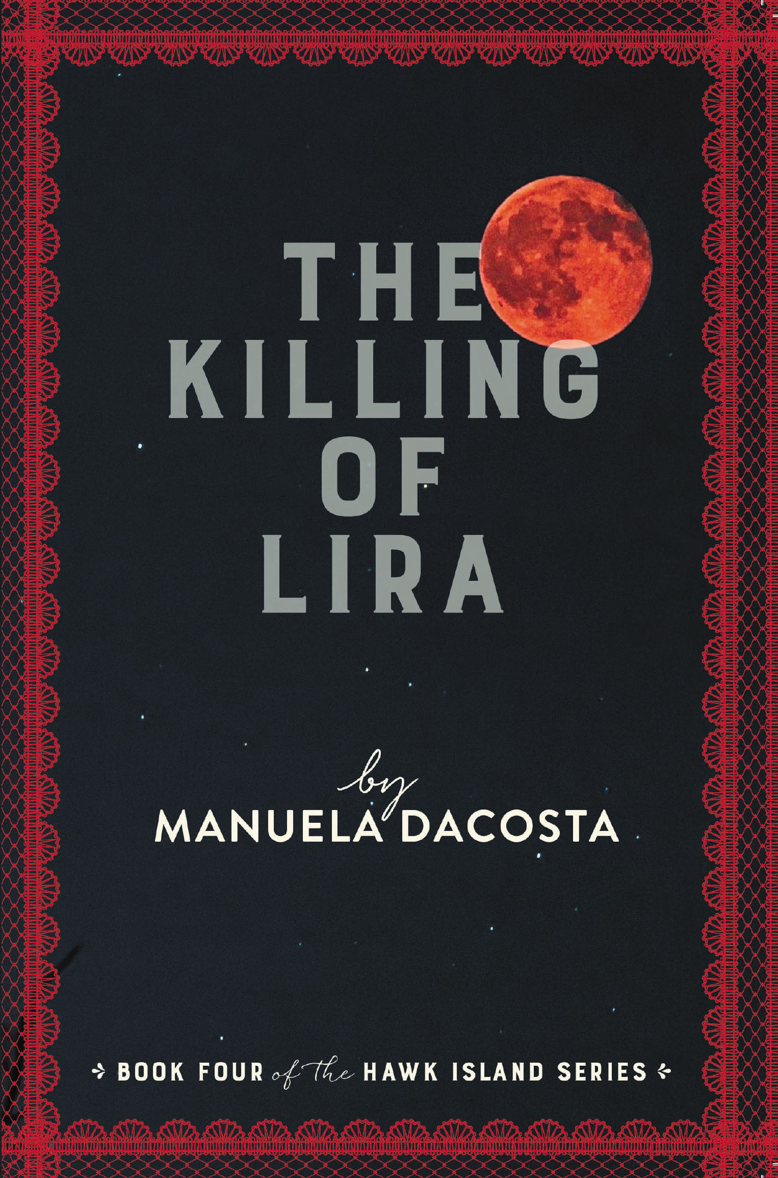 Manuela DaCosta’s New Book, “The Killing of Lira: Book Four of the Hawk Island Series,” Follows Investigations Into a Series of Break-Ins and an Old, Unsolved Murder