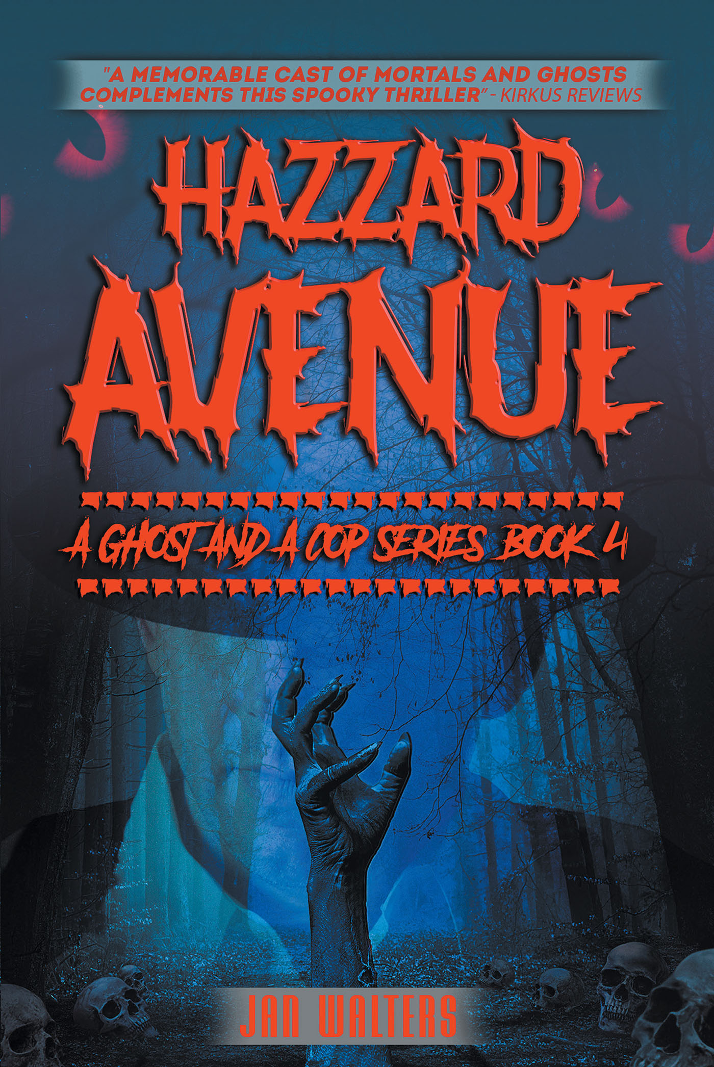 Jan Walters’s New Book, “Hazzard Avenue: Book 4,” is a Chilling New Installment in the Epic “A Ghost and A Cop” Series That Pushes the Characters Further Than Ever Before
