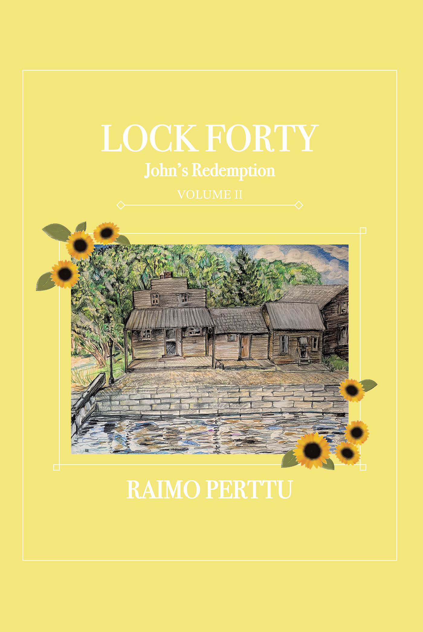 Raimo Perttu’s New Book, "Lock Forty Volume II: John's Redemption," is a Captivating Exploration Into the Tumultuous Love Life of a Canal Boat Operator