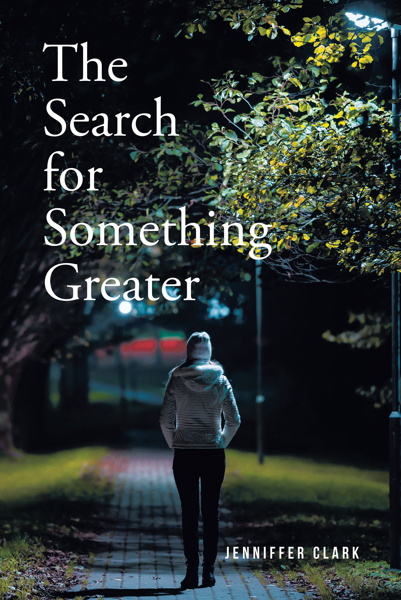 Jenniffer Clark’s New Book, "The Search for Something Greater," is a Compelling Story That Follows a Young Girl Who Learns to Grow and Evolve from Her Past Traumas