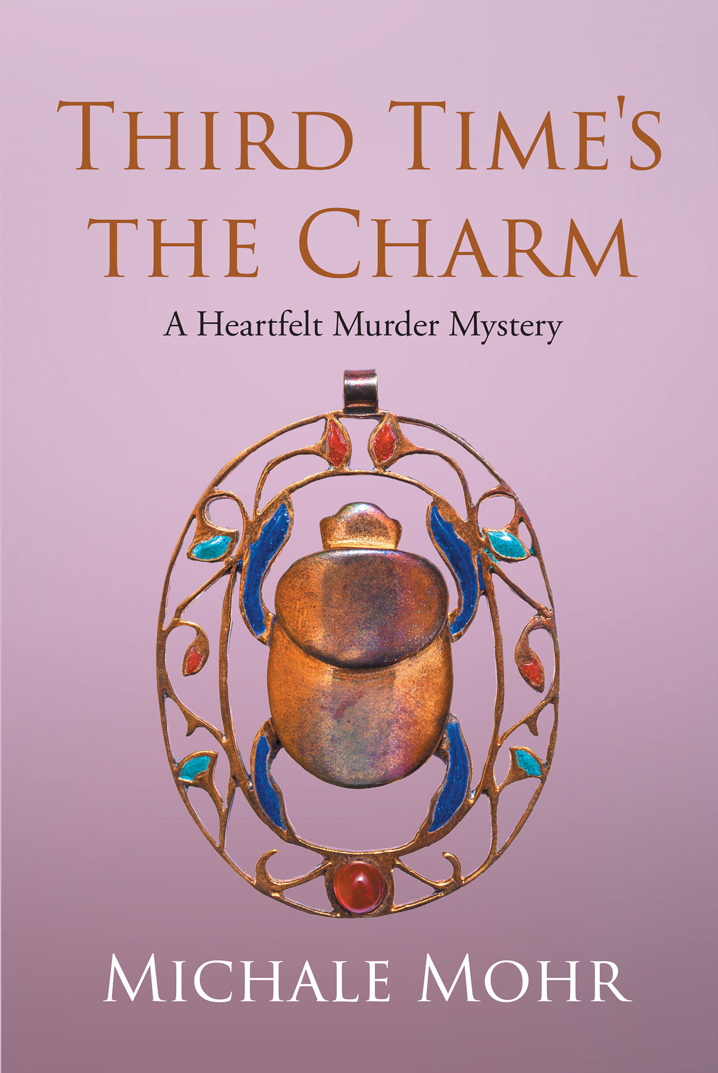 Author Michale Mohr’s New Book, “Third Time’s the Charm: A Heartfelt Murder Mystery,” is a Fast-Moving Murder Mystery Full of Twists and Turns