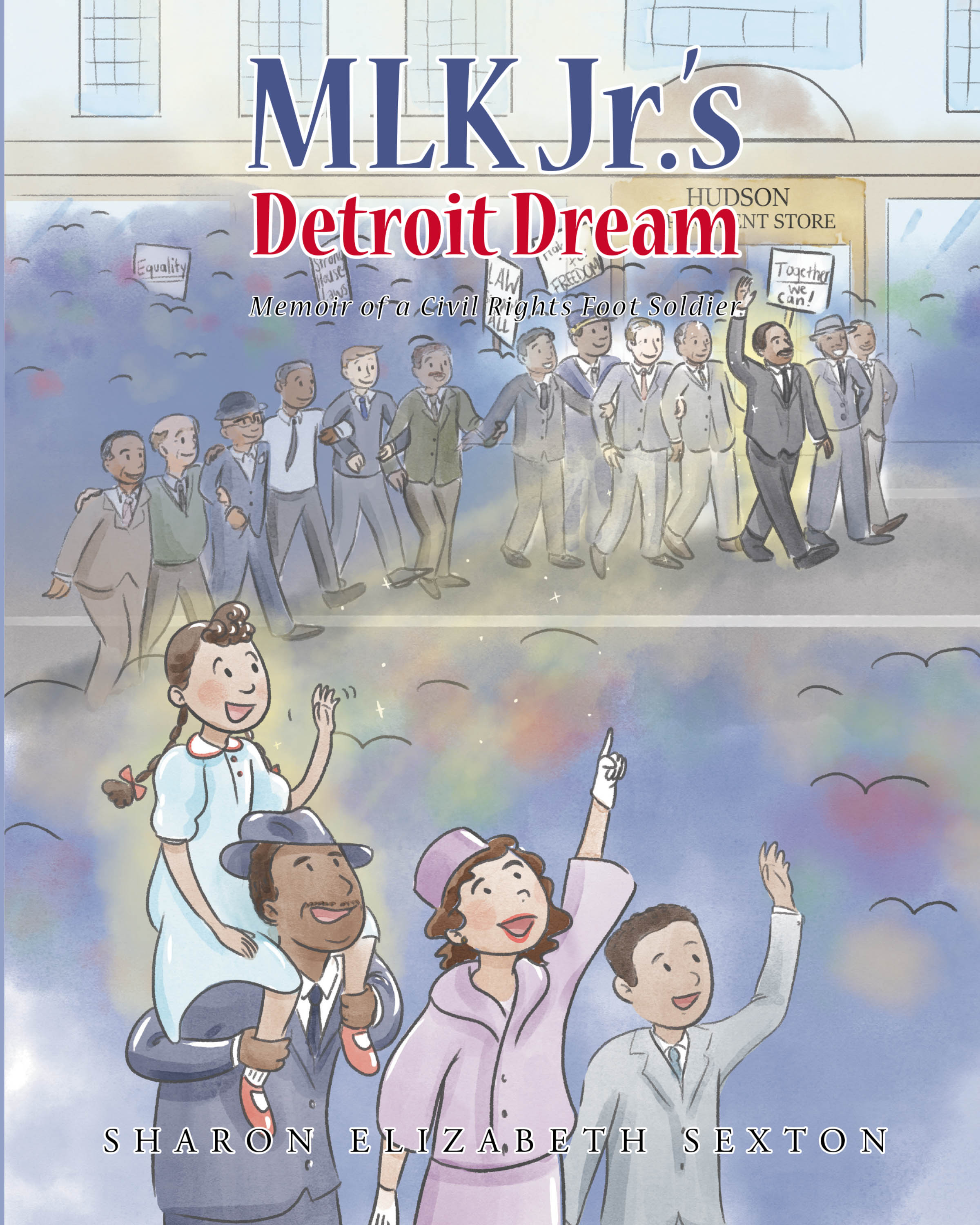 Author Sharon Elizabeth Sexton’s New Book, “MLK Jr.’s Detroit Dream Memoir of a Civil Rights Foot Soldier,” Encourages Generations to Talk About African American History