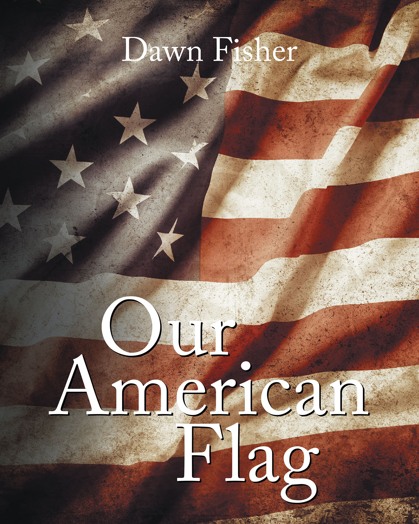 Author Dawn Fisher’s New Book, “Our American Flag,” is a Captivating Look at the Interesting History Behind America’s Flag and Its Different Iterations Over the Years