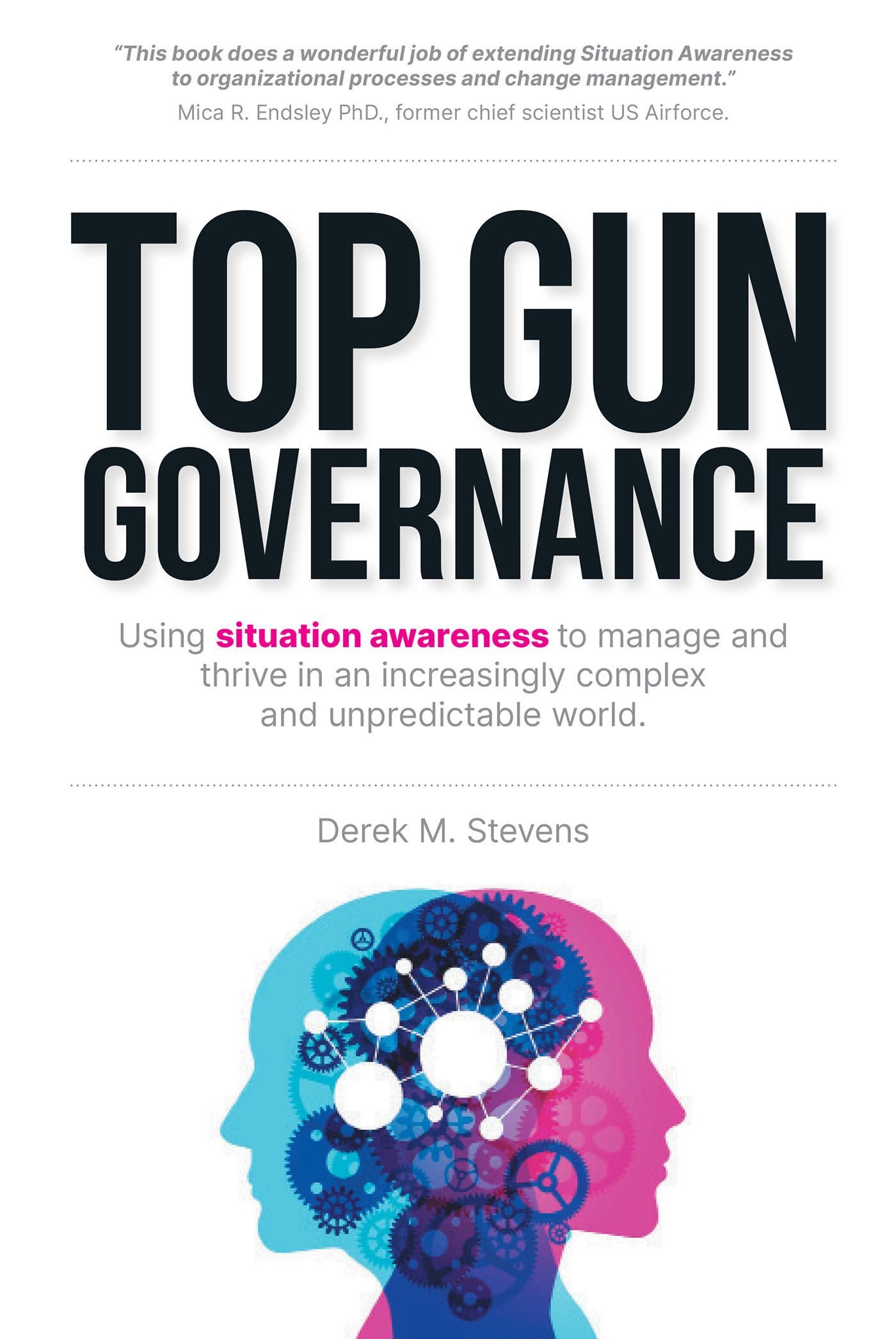 Author Derek Stevens’s New Book, "Top Gun Governance," is an Eye-Opening Look at How to Successfully Lead in a World of Ever-Changing Challenges and Possibilities