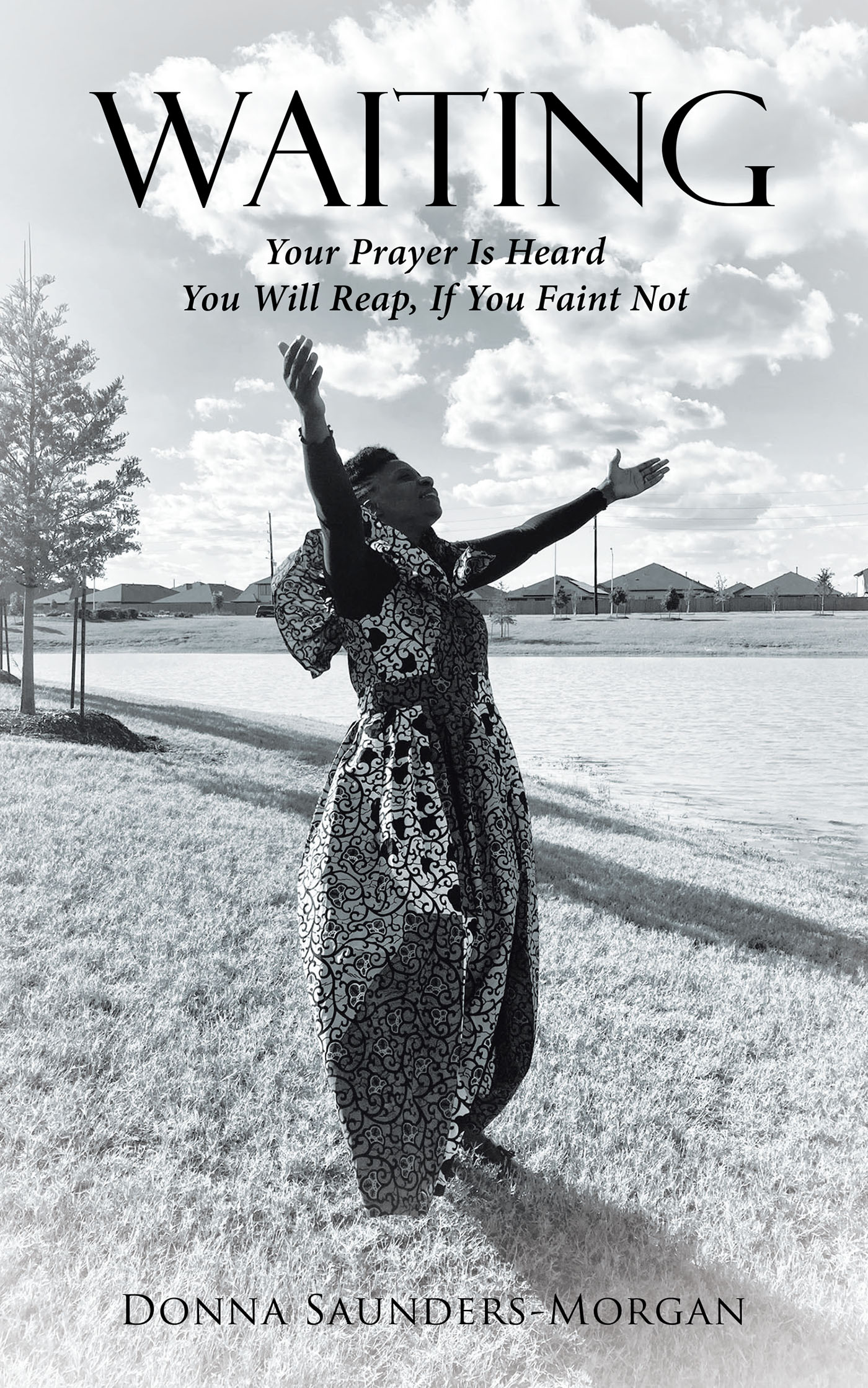 Author Donna Saunders-Morgan’s New Book, “Waiting: Your Prayer Is Heard You Will Reap, If You Faint Not,” Invites Readers to Listen to the Will of God