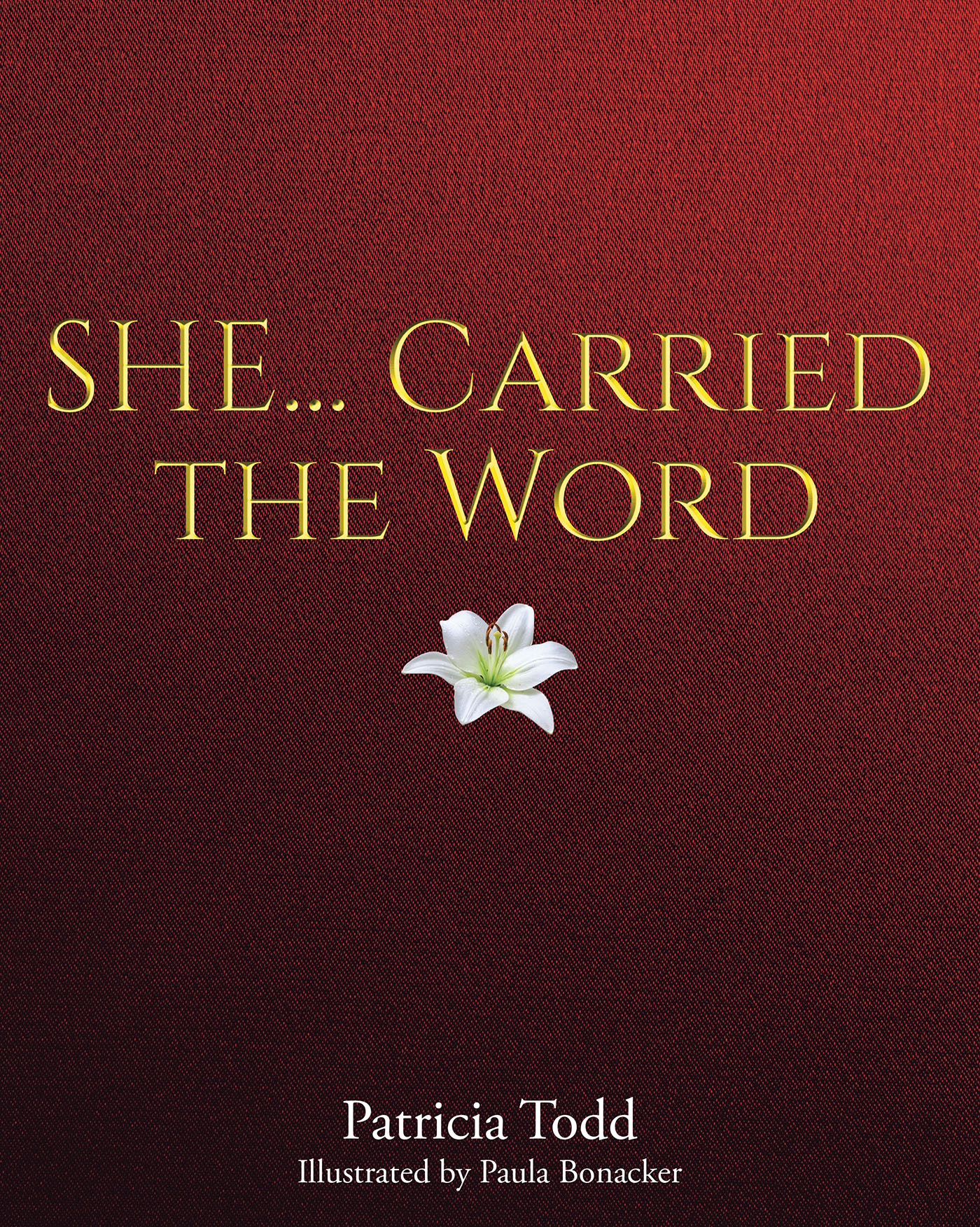 Patricia Todd’s Newly Released “SHE...Carried the Word” is a Celebration of the Mother of God