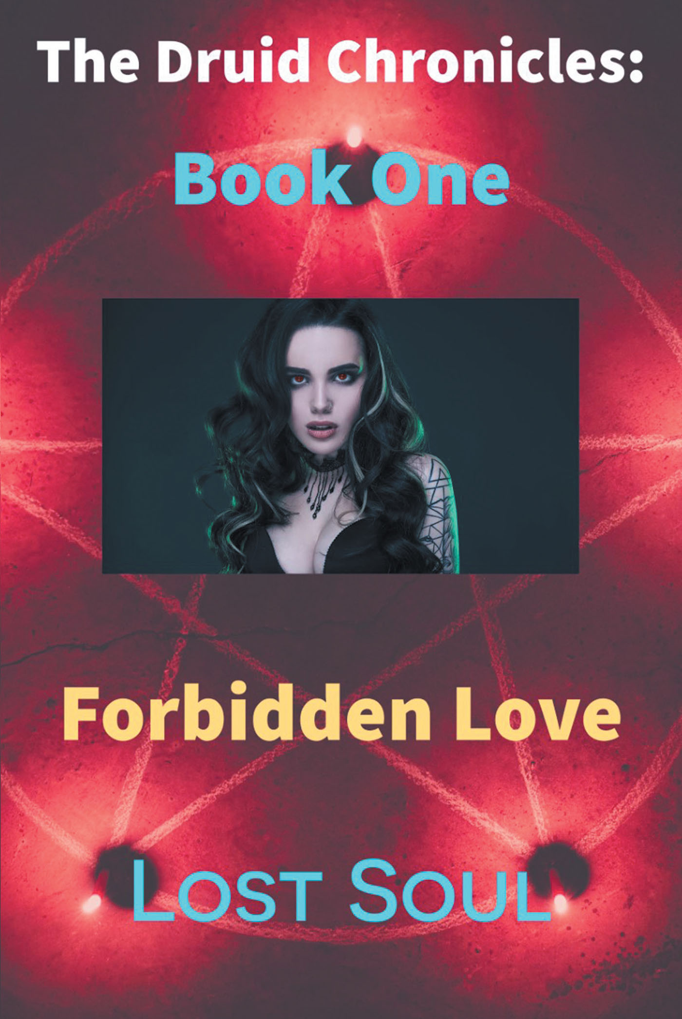 Lost Soul’s New Book, "The Druid Chronicles: Forbidden Love: Book One," Centers Around a Police Sergeant Who Finds Herself Entangled in an Affair with a Demon