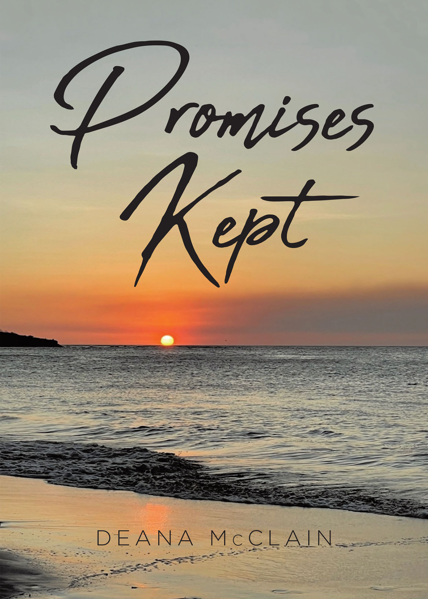 Deana McClain’s New Book, "Promises Kept," is a Thought-Provoking Exploration of the Incredible Gifts That the Creator Grants to Those Willing to Receive Them
