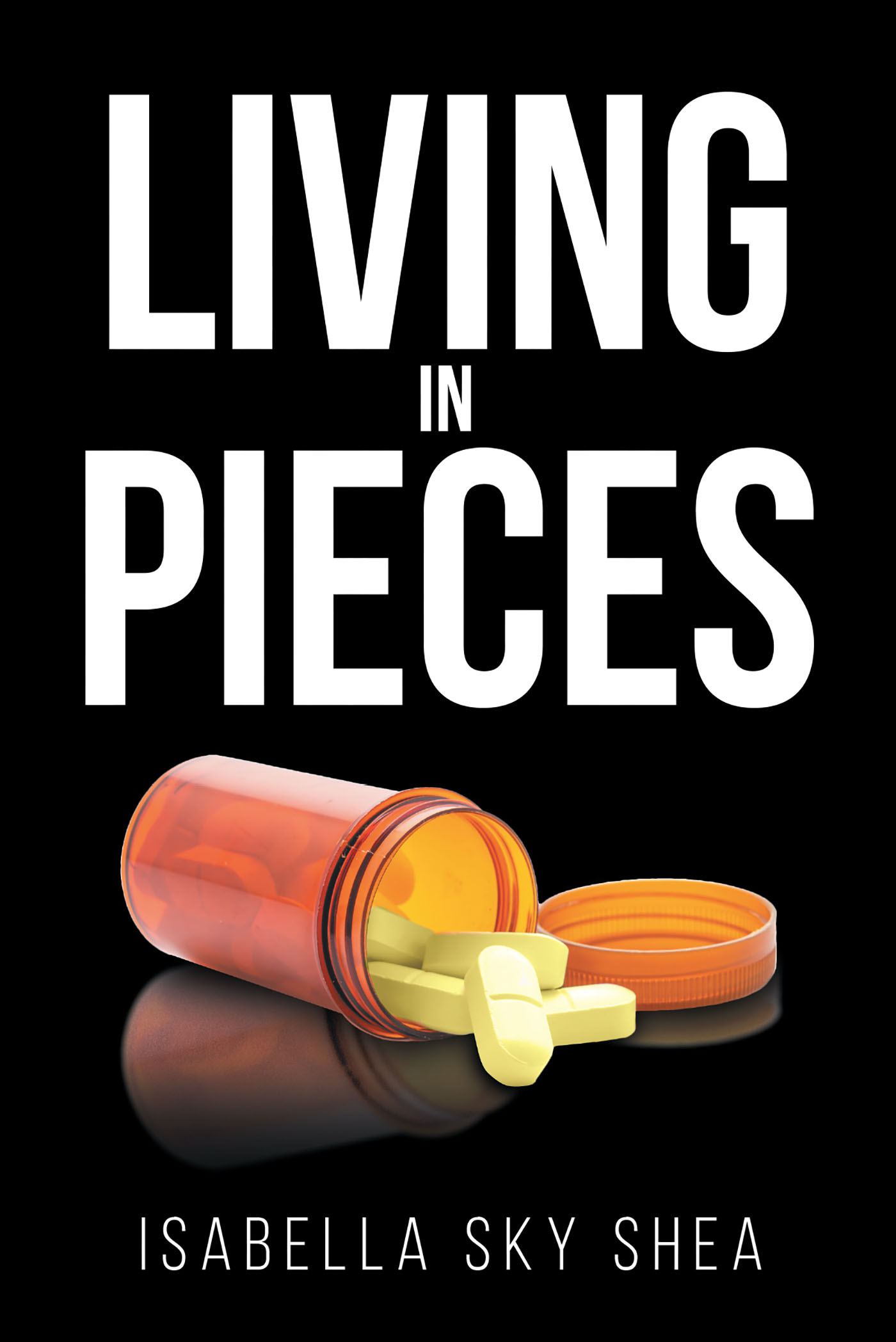 Isabella Sky Shea’s New Book, "Living in Pieces," is a Collection of Poems Written by the Author While Struggling with Mental Health Issues During the Covid-19 Pandemic