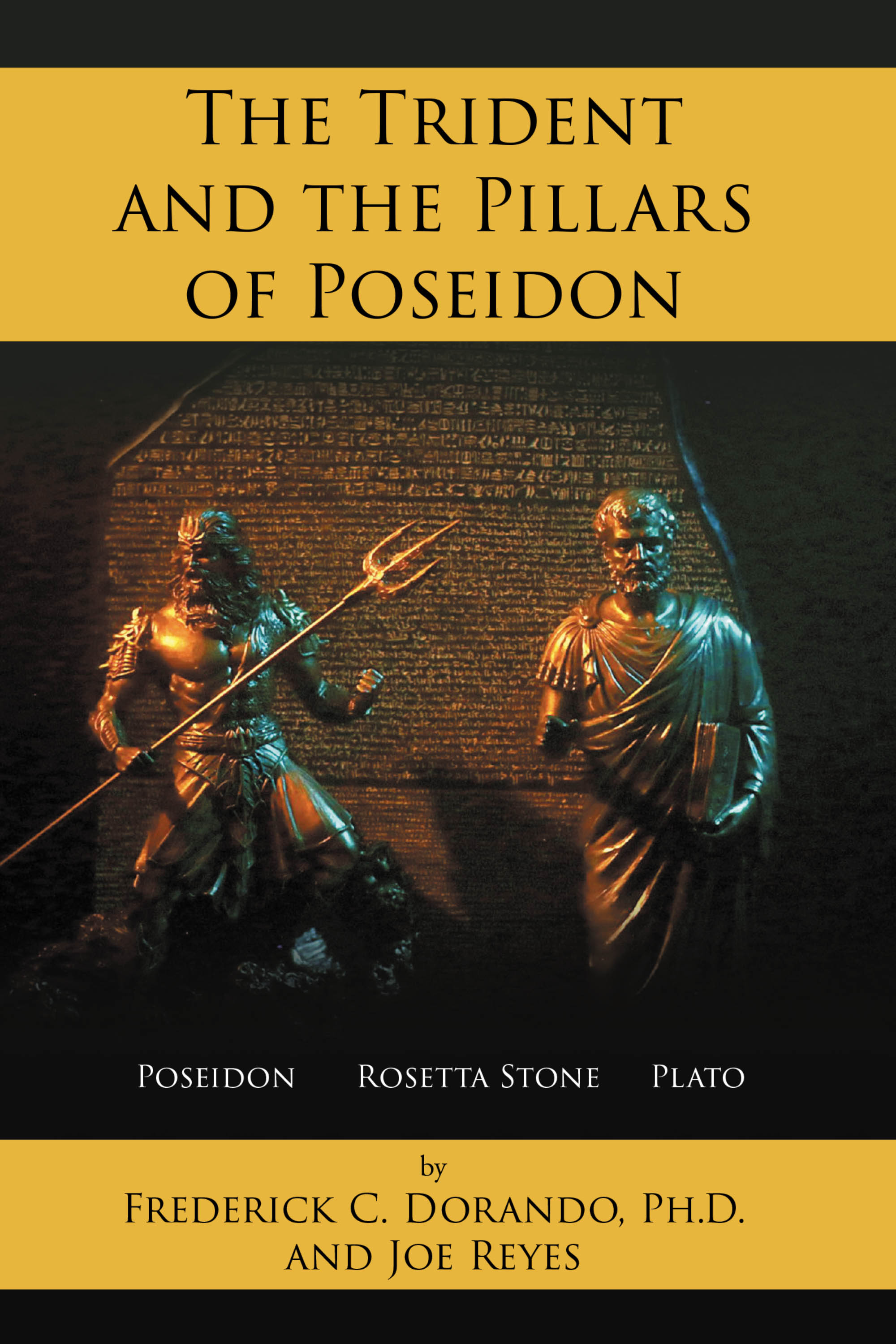 Authors Frederick C. Dorando, Ph.D. and Joe Reyes’s New Book, “The Trident and the Pillars of Poseidon,” Follows a Group of Archeologists Looking for the City of Atlantis