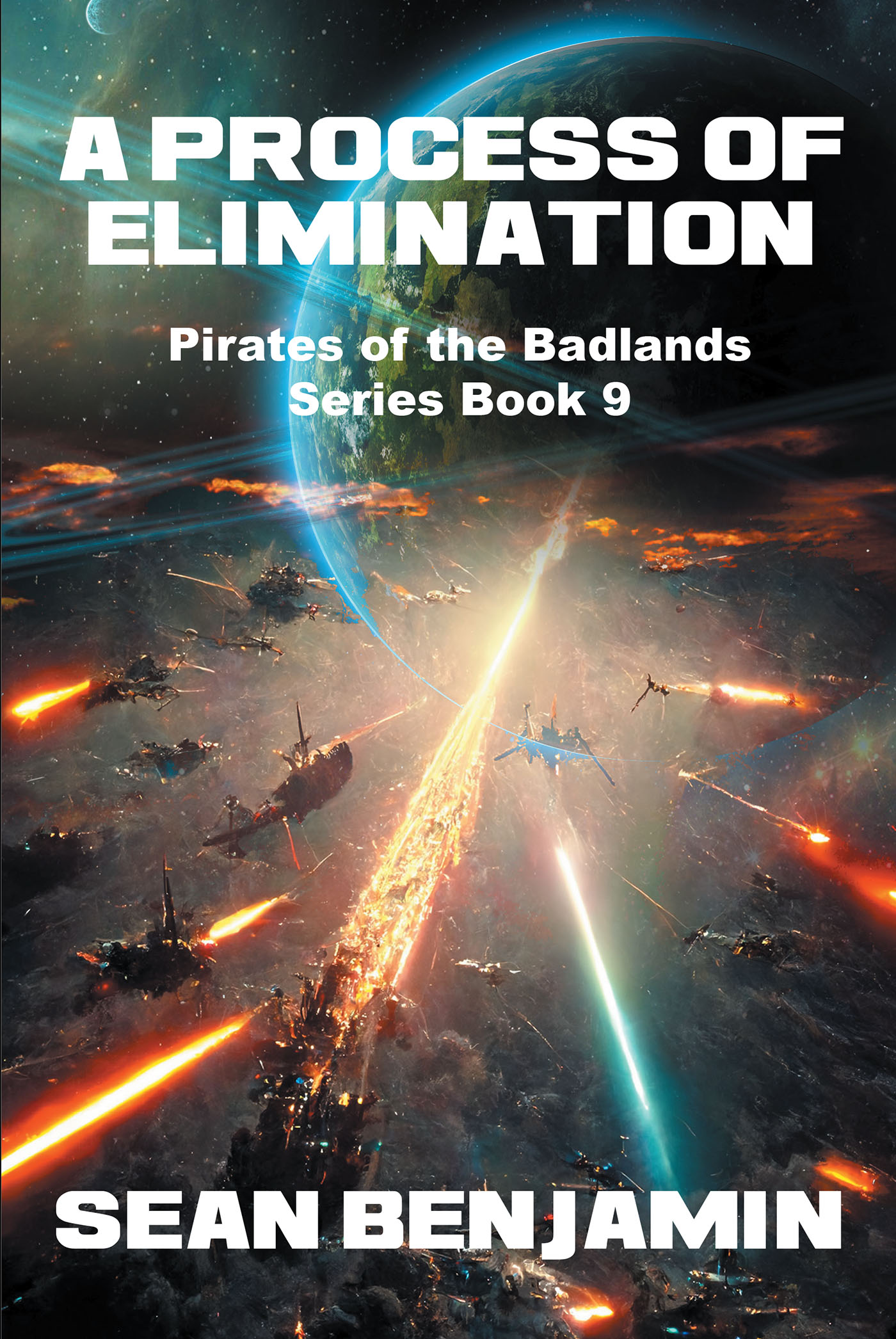 Author Sean Benjamin’s New Book, “A Process of Elimination: Pirates of the Badlands Series,” Follows a Group of Pirates Who Must Band Together to Defeat a Shared Enemy