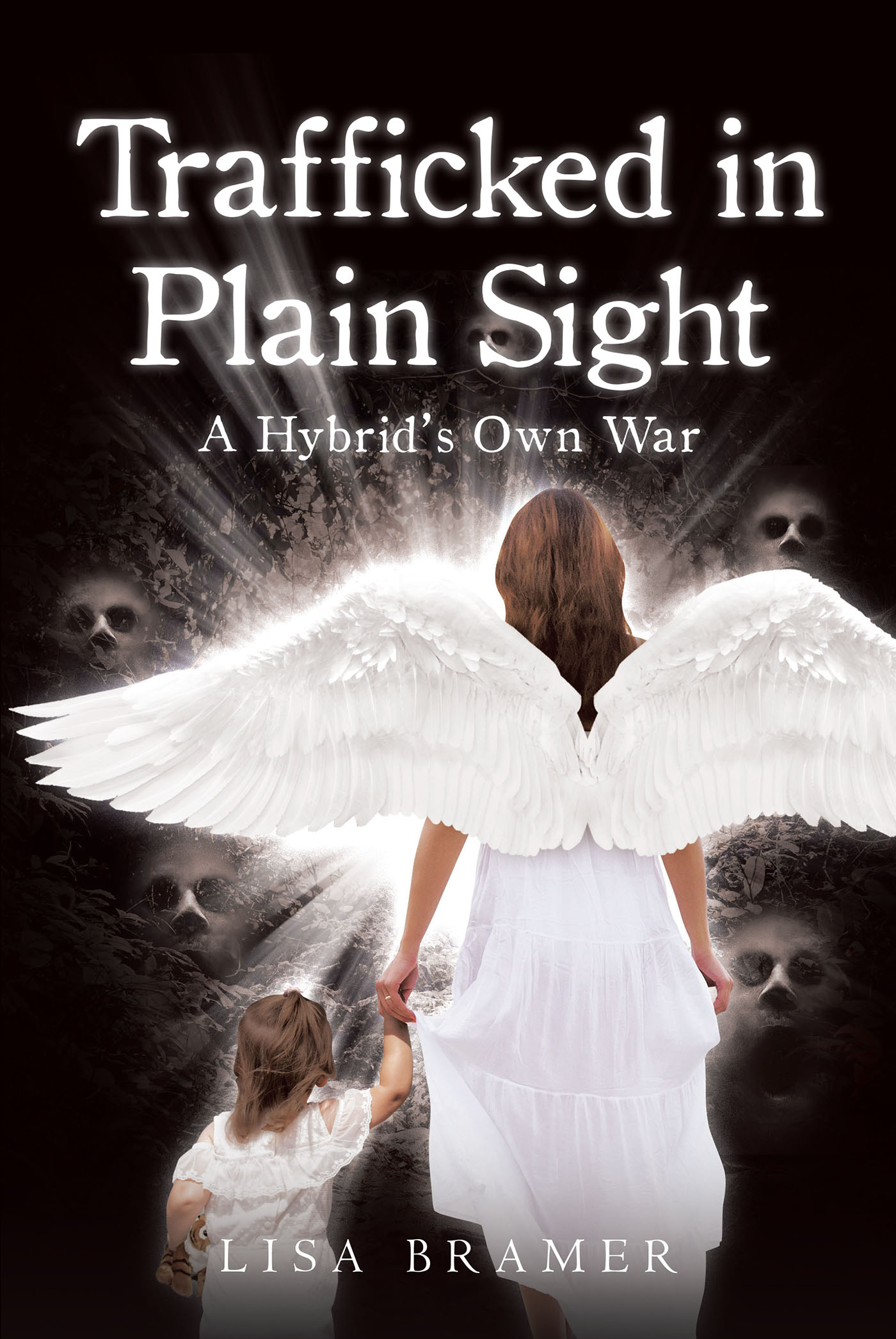 Author Lisa Bramer’s New Book “Trafficked in Plain Sight: A Hybrid's Own War” is a Powerful True Story of Learning to Overcome Trauma in All Its Forms