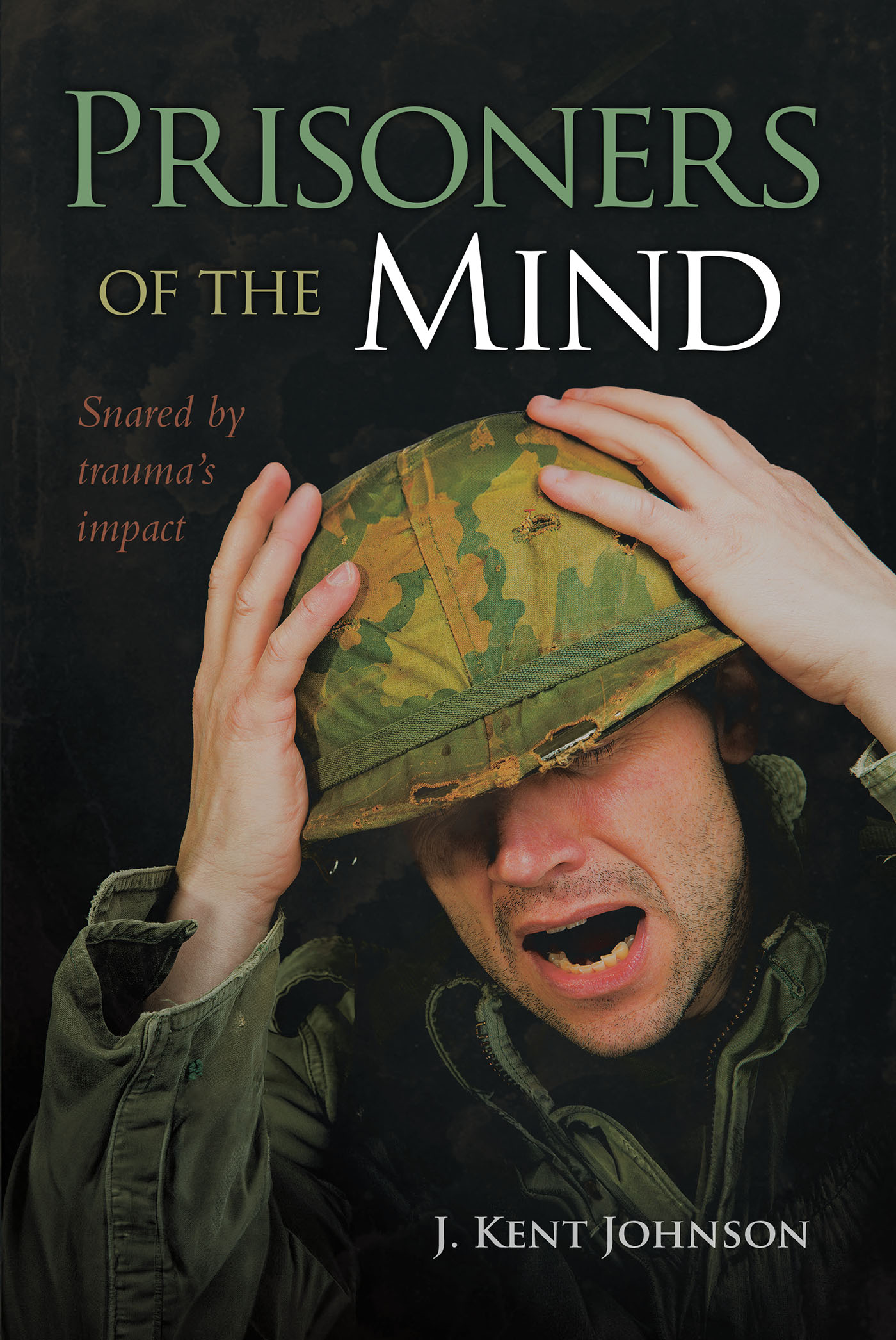 Author J. Kent Johnson’s New Book, "Prisoners of the Mind," is the Powerful Story of Two Veterans Struggling to Overcome the Trauma They Experienced Serving in WWII