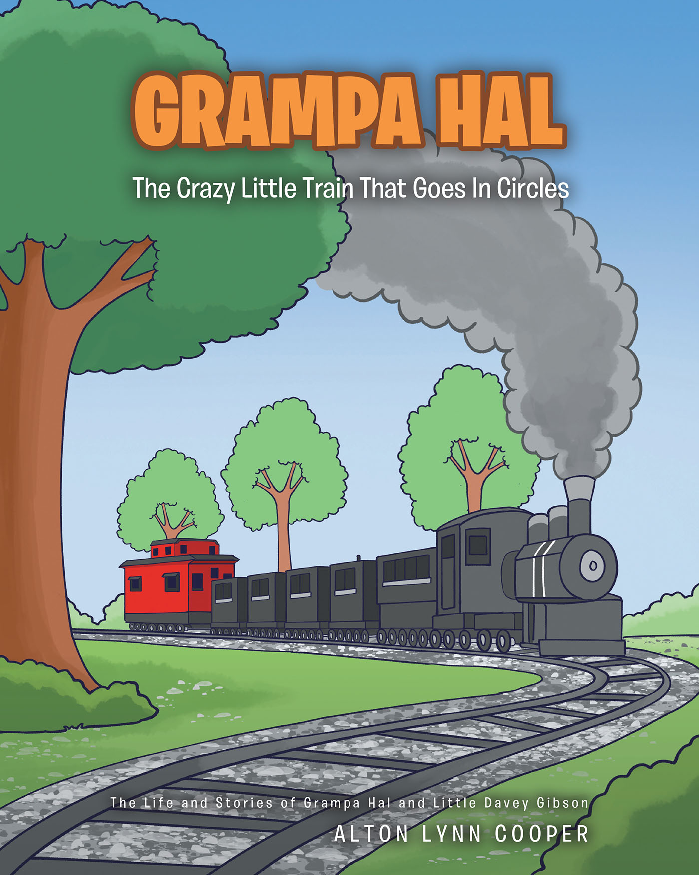 Alton Lynn Cooper’s Newly Released “Grampa Hal The Crazy Little Train That Goes In Circles” is a Sweet Tale That Celebrates God’s Gift of Creativity