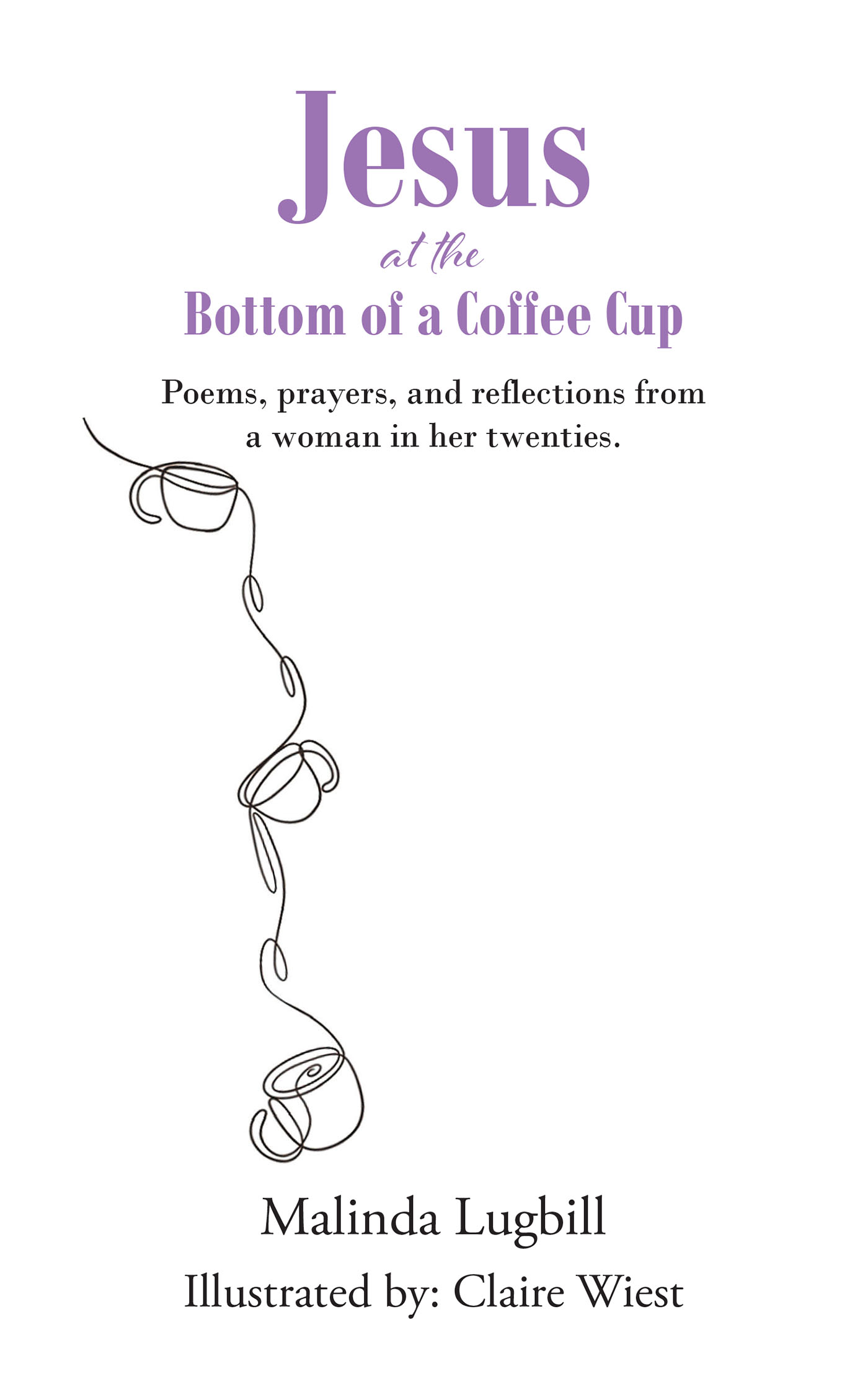 Malinda Lugbill’s Newly Released "Jesus at the Bottom of a Coffee Cup" is an Expressive Collection of Thoughtful Poetry